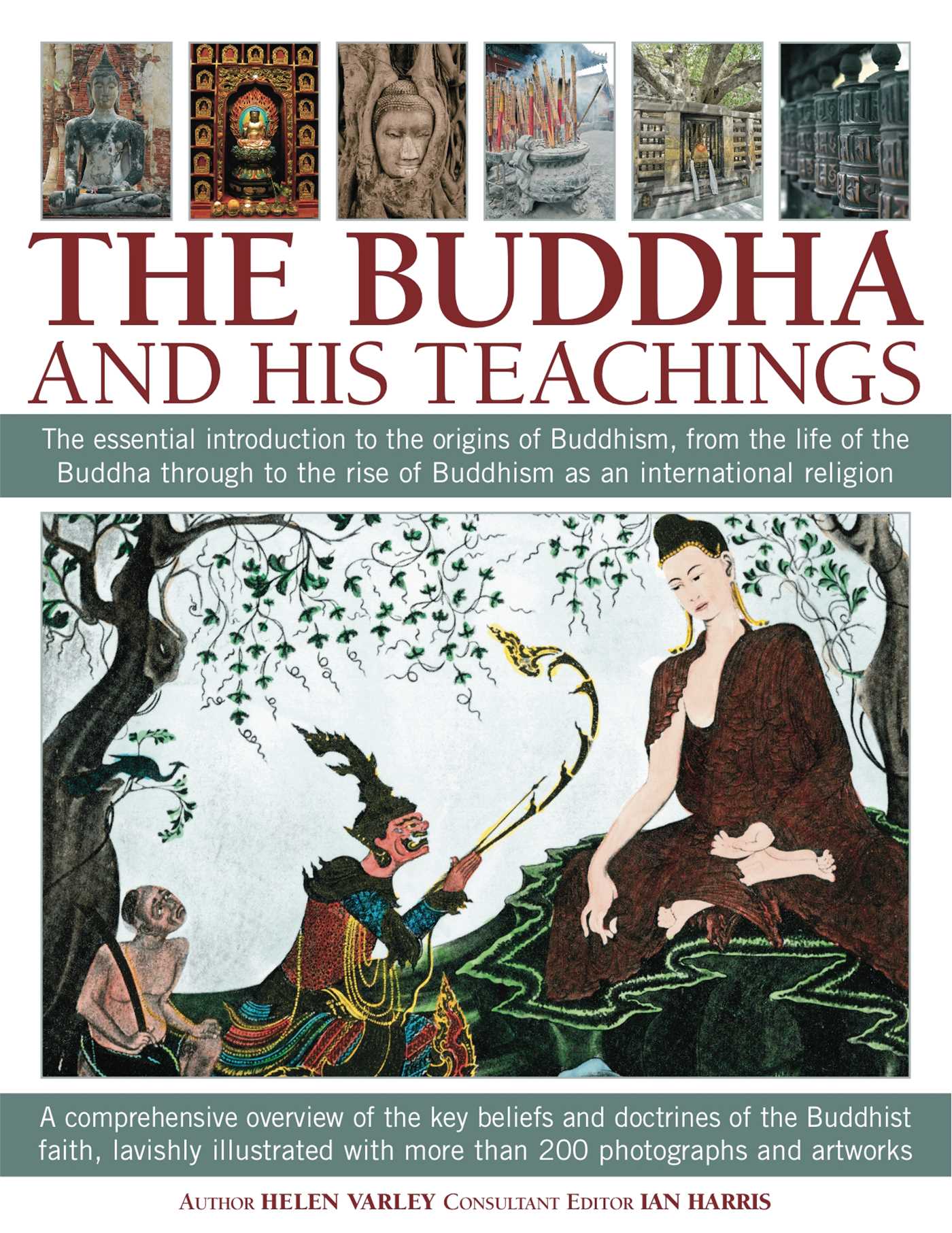 Buddha and his Teachings: The essential introduction to the origins of Buddhism, from the life of the Buddha through to the rise of Buddhism as an international religion