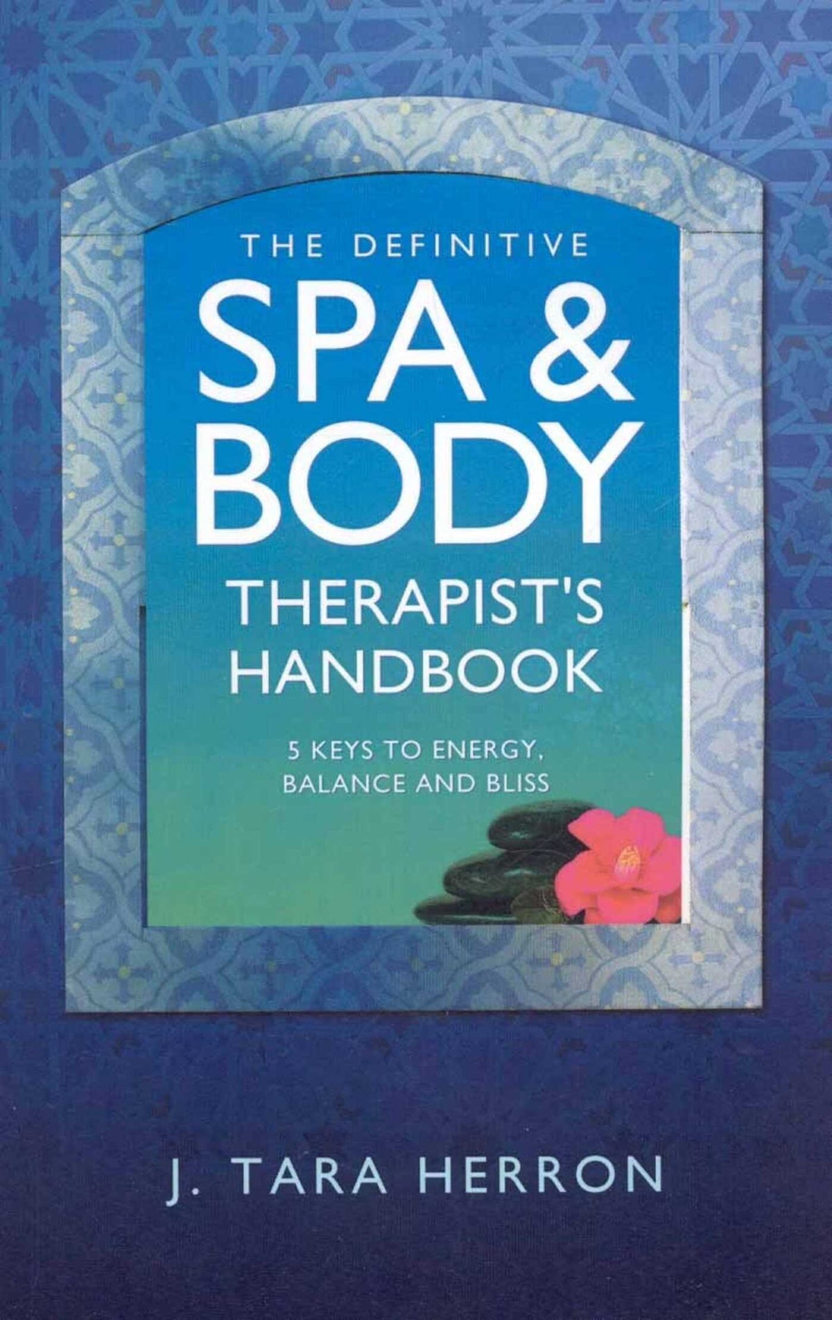 Spa & Body Therapist: 5 Keys to Energy, Balance and Bliss