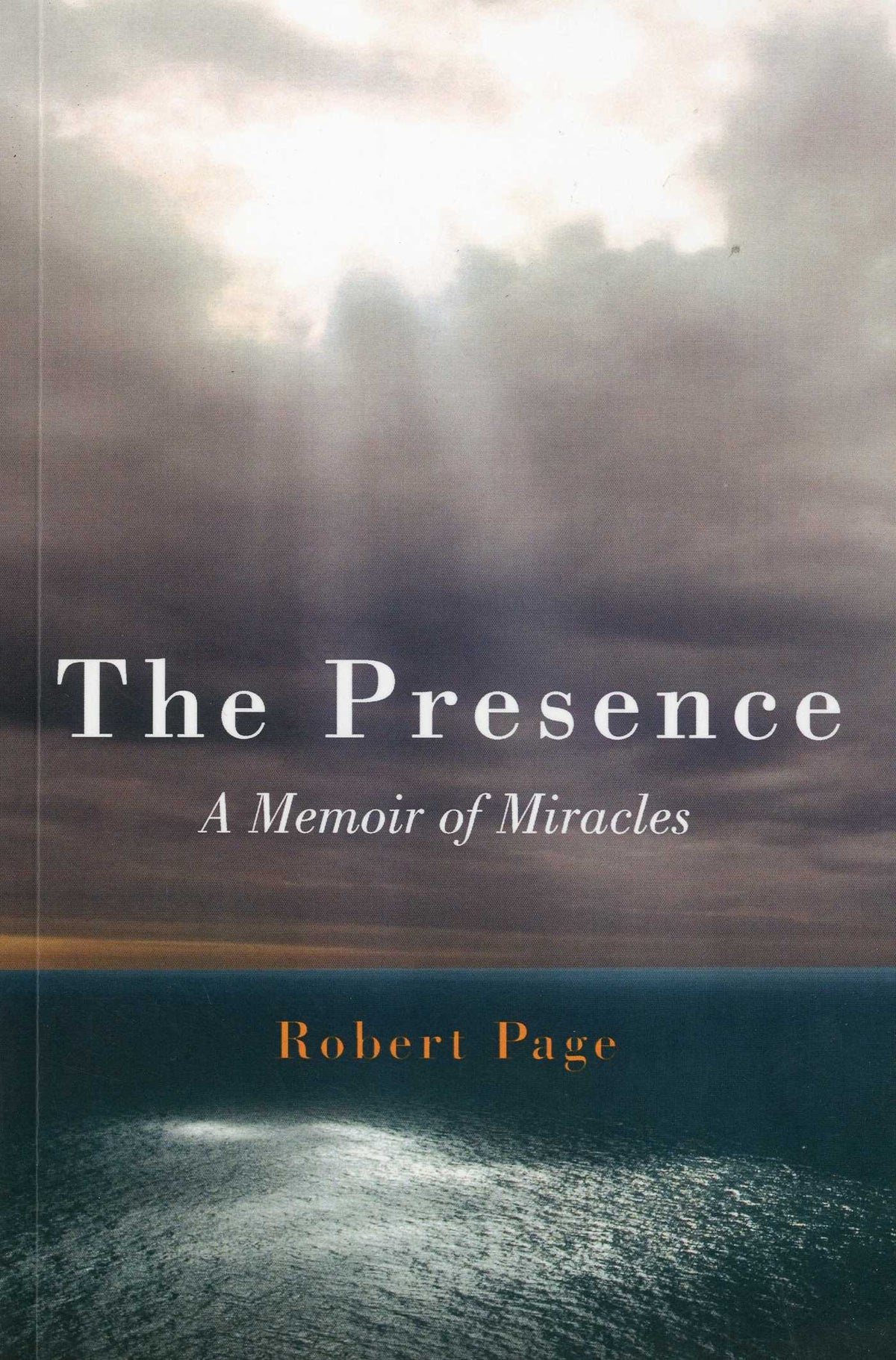 Presence: A Memoir of Miracles