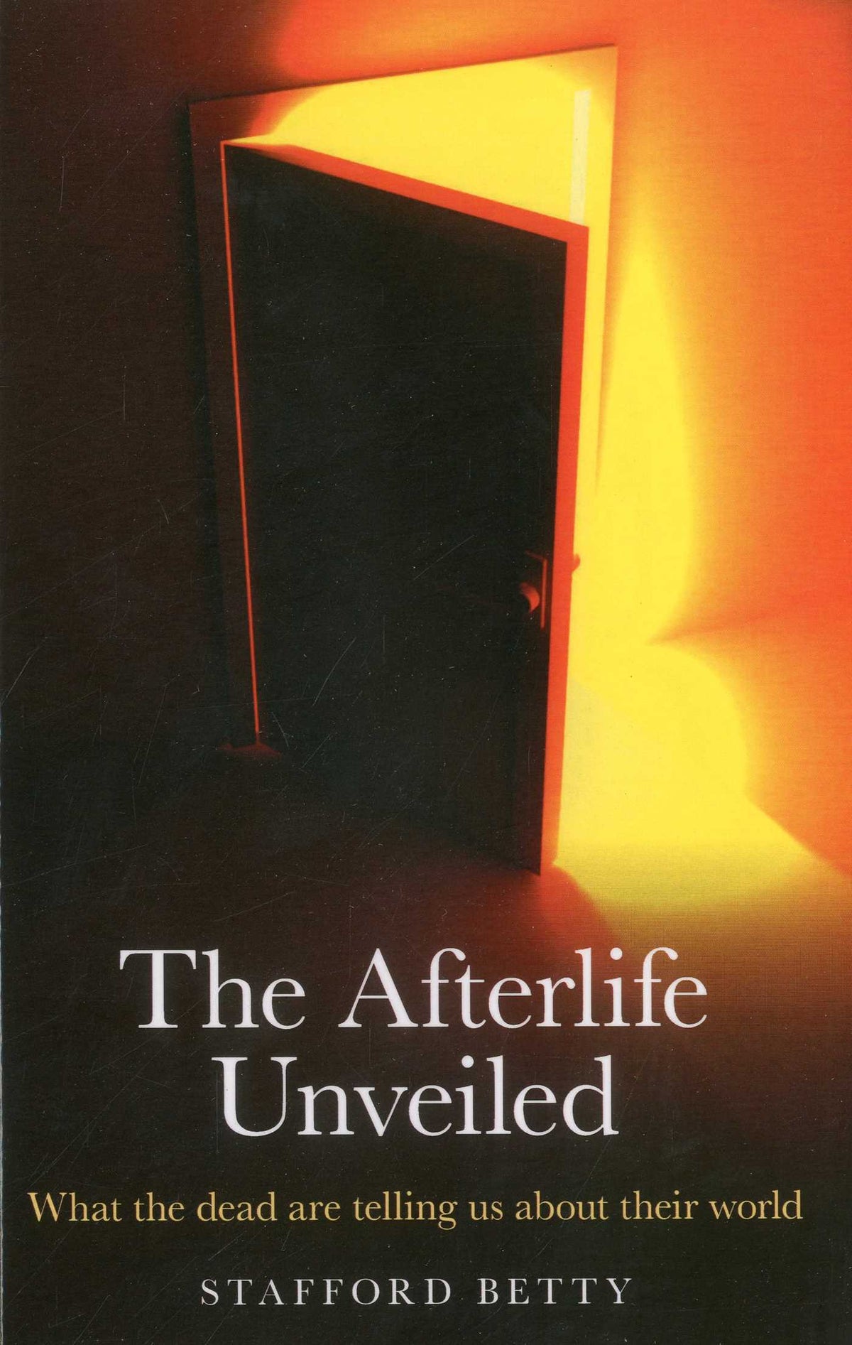 Afterlife Unveiled: What the Dead are Telling Us About Their World