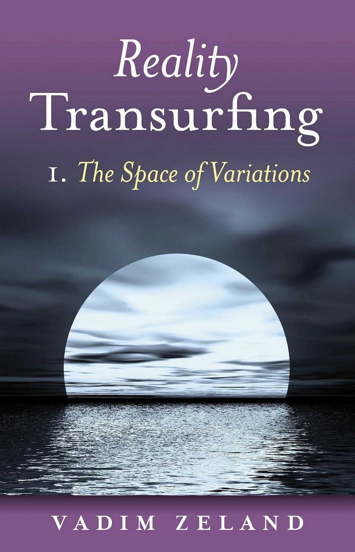 Reality Transurfing 1: The Space Of Vari