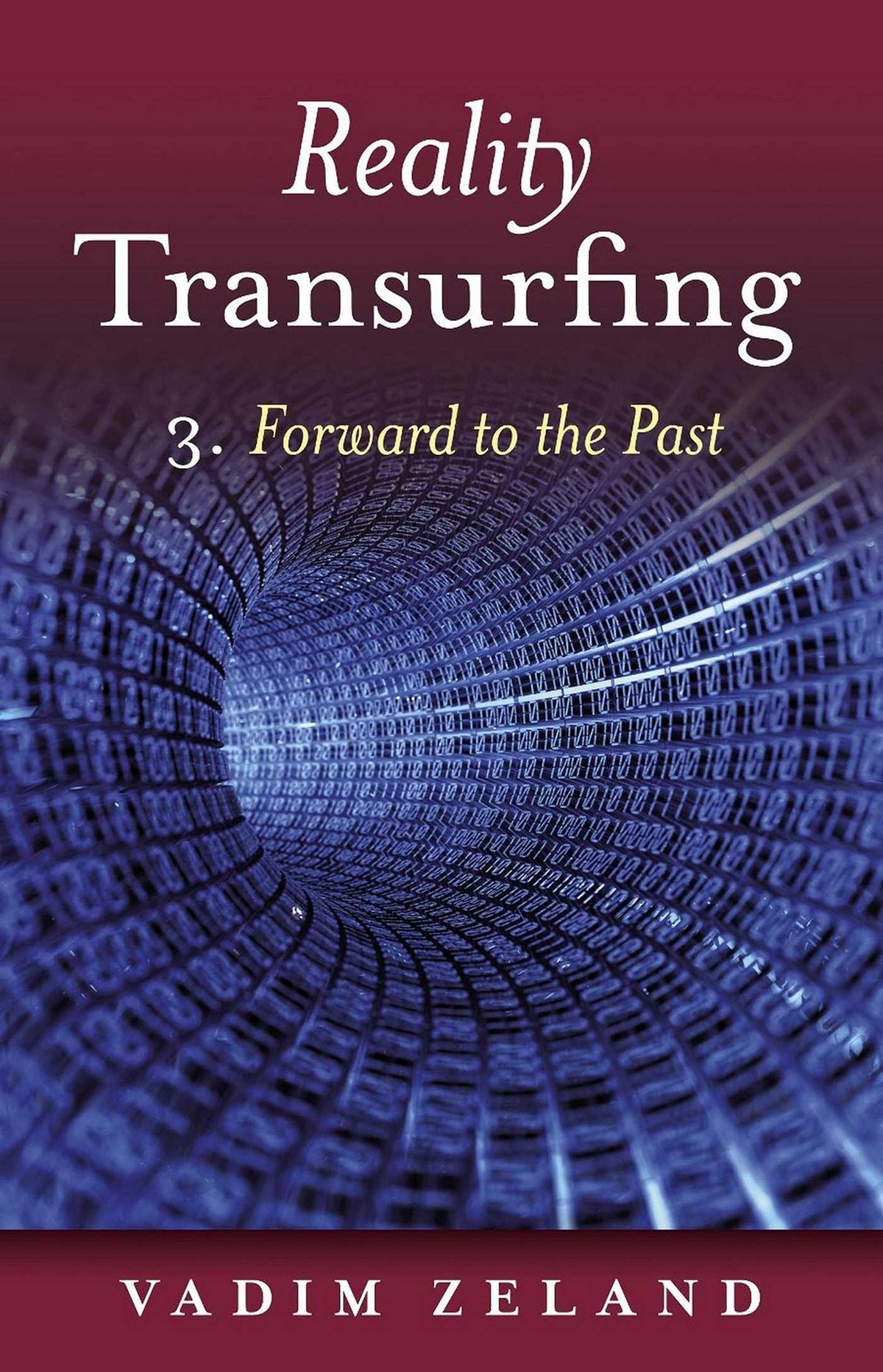 Reality Transurfing 3: Forward To The Pa