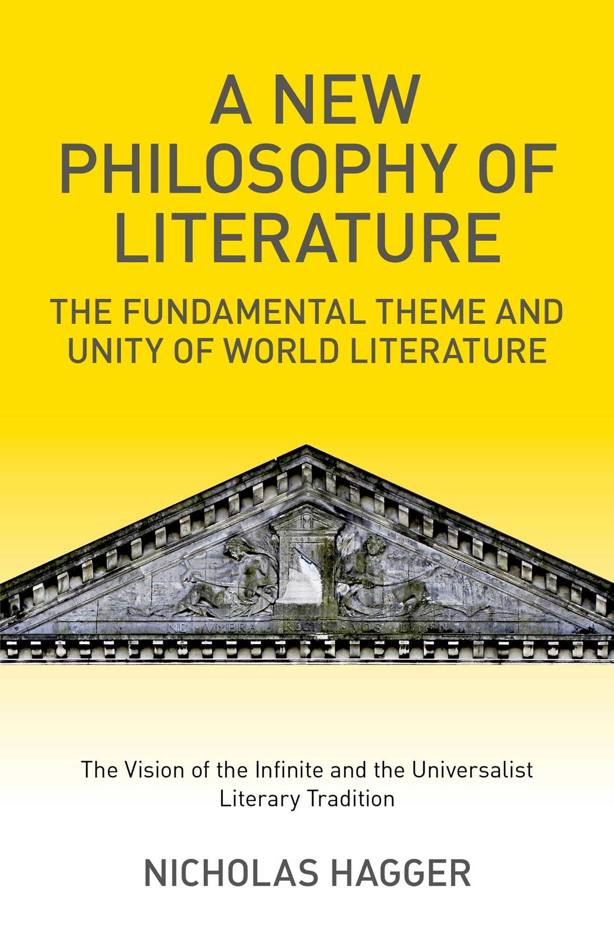 New Philosophy of Literature: The Fundamental Theme and Unity of World Literature: the Vision of the Infinite and the Universalist Literary Tradition
