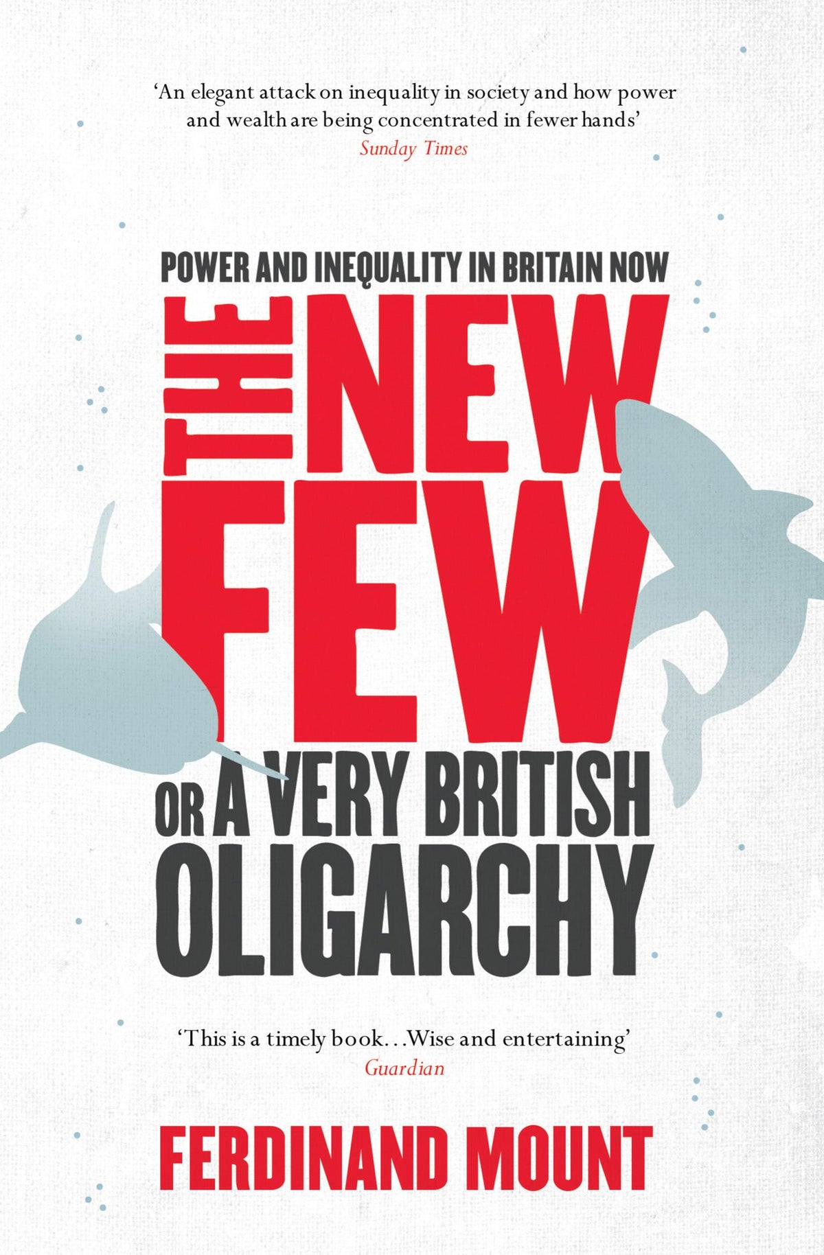 New Few: Or a Very British Oligarchy