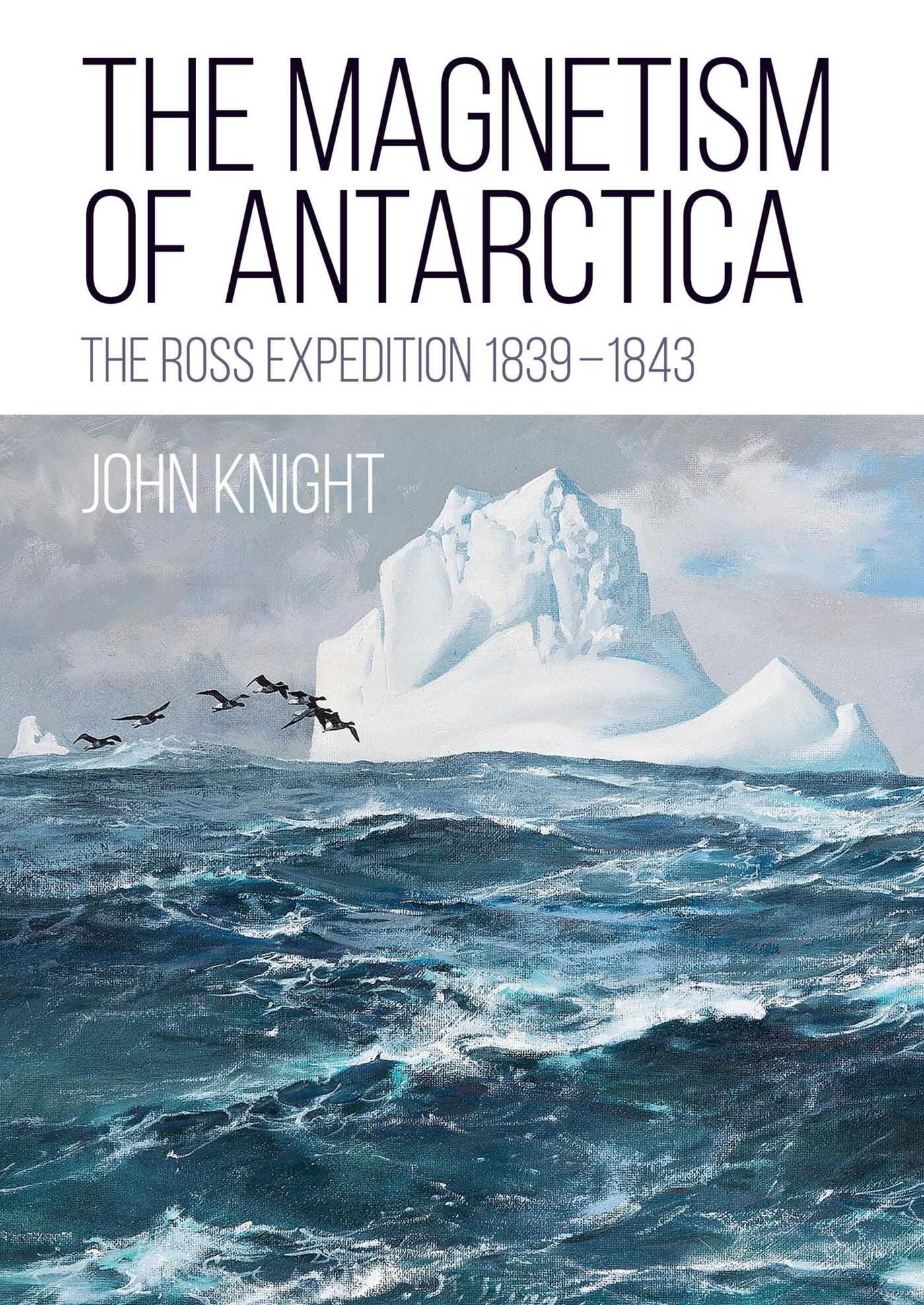 Magnetism of Antarctica: The Ross Expedition 1839–1843
