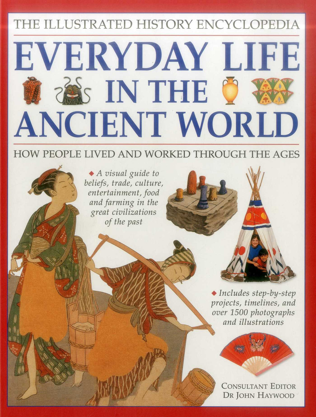 Illustrated History Encyclopedia: Everyday Life in the Ancient World