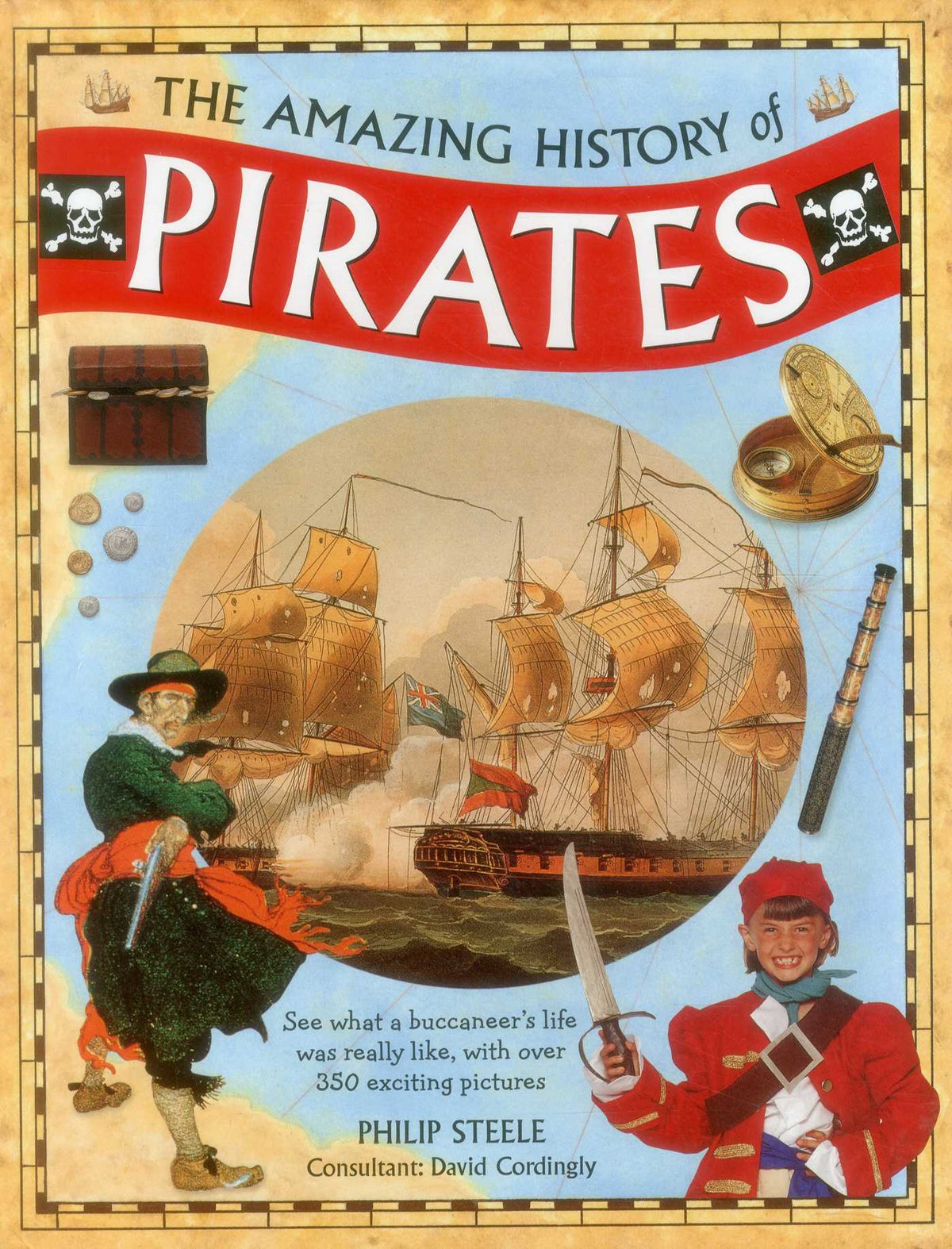 Amazing History of Pirates: See What A Buccaneer'S Life Was Really Like, With Over 350 Exciting Pictures