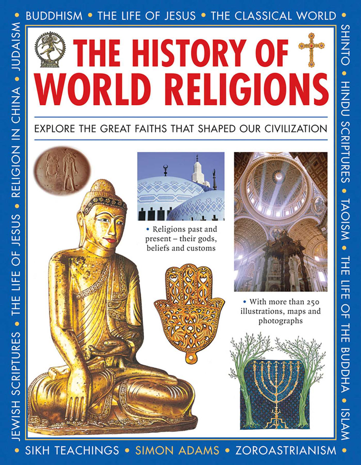 History Of World Religions: Explore The Great Faiths That Shaped Our Civilization