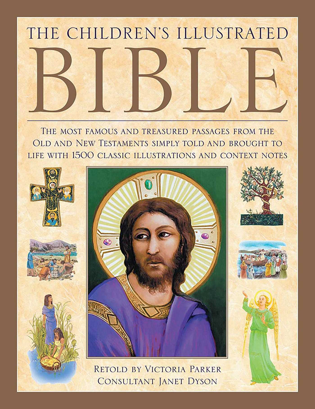 Illustrated Children's Bible: The Most Famous And Treasured Passages From The Old And New Testaments, Simply Told And Brought To Life With 1500 Classic Illustrations And Context Notes