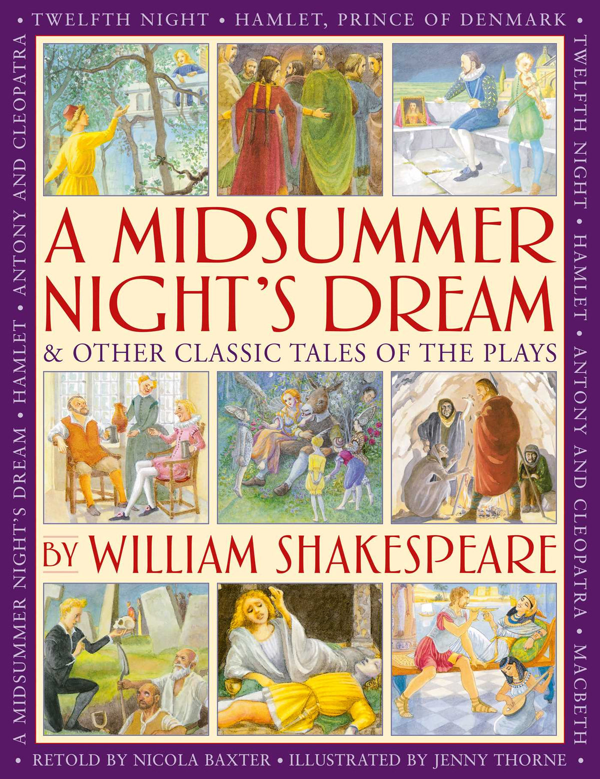 Midsummer's Night Dream & Other Classic Tales of the Plays: Retellings of A Midsummer Night's Dream, Twelfth Night, Hamlet, Macbeth, Romeo and Juliet, and Antony and Cleopatra