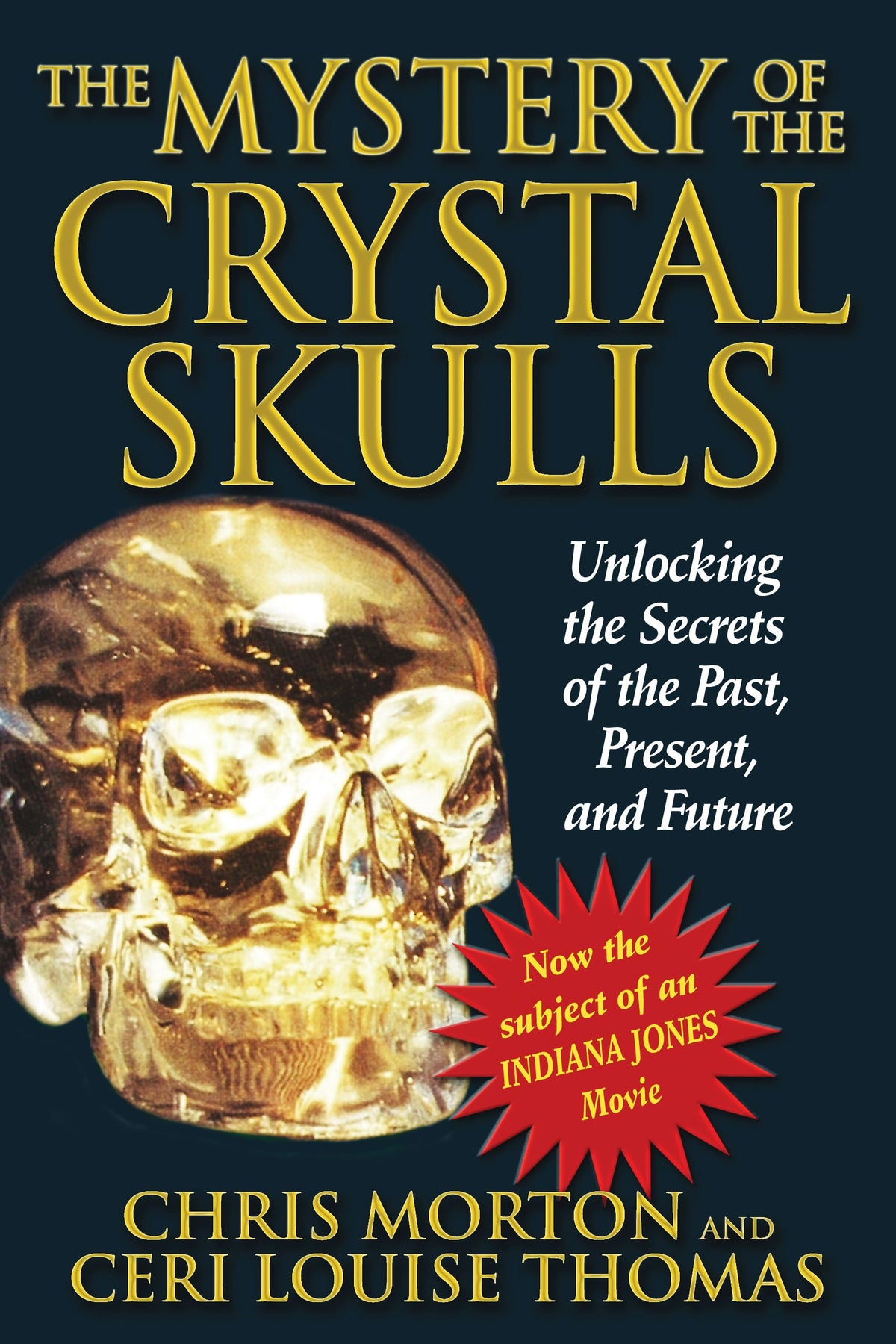 Mystery of the Crystal Skulls: Unlocking the Secrets of the Past, Present, and Future