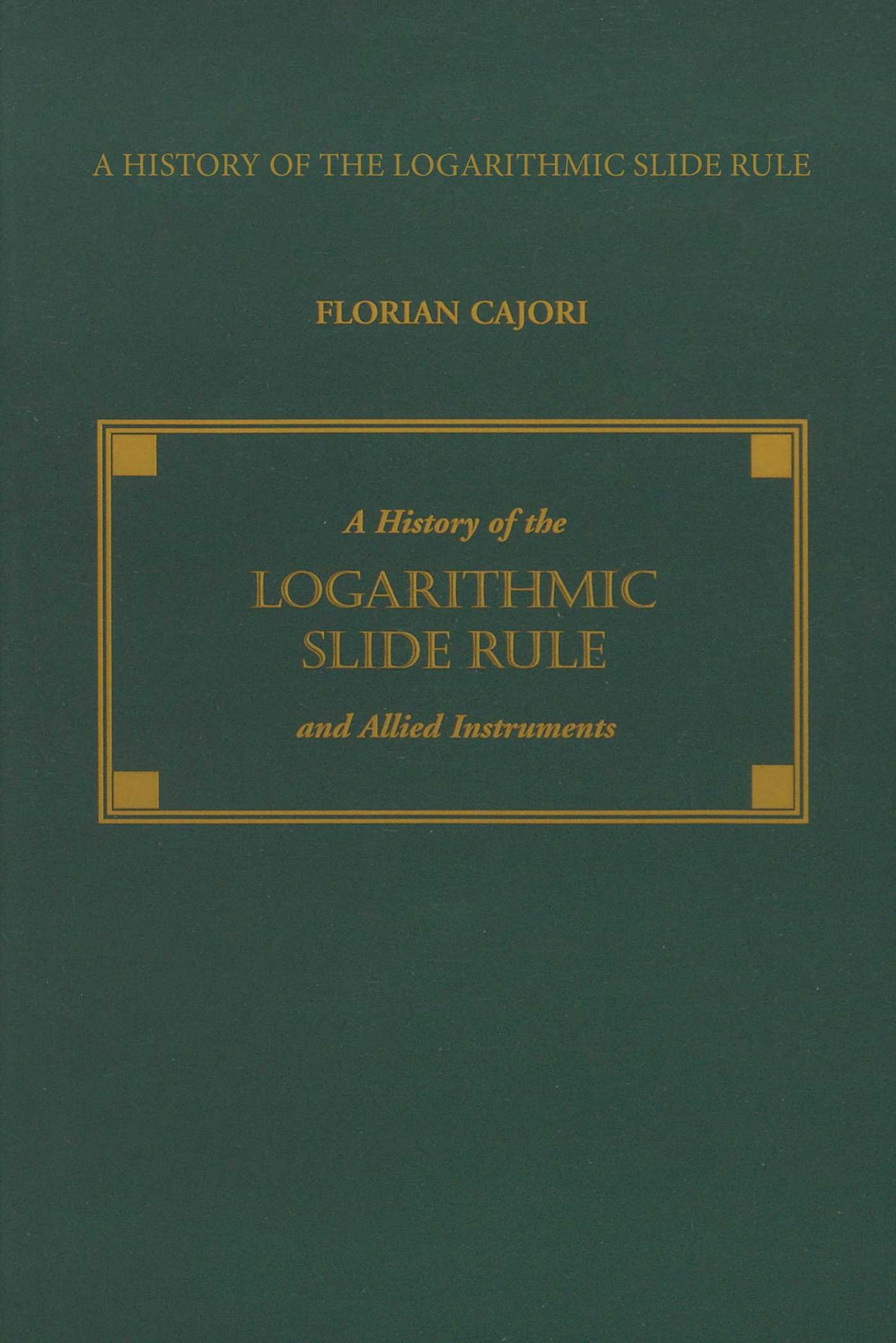 History of the Logarithmic Slide Rule and Allied Instruments