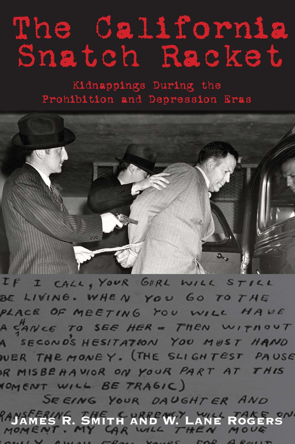 California Snatch Racket: Kidnappings During the Prohibition and Depression Eras