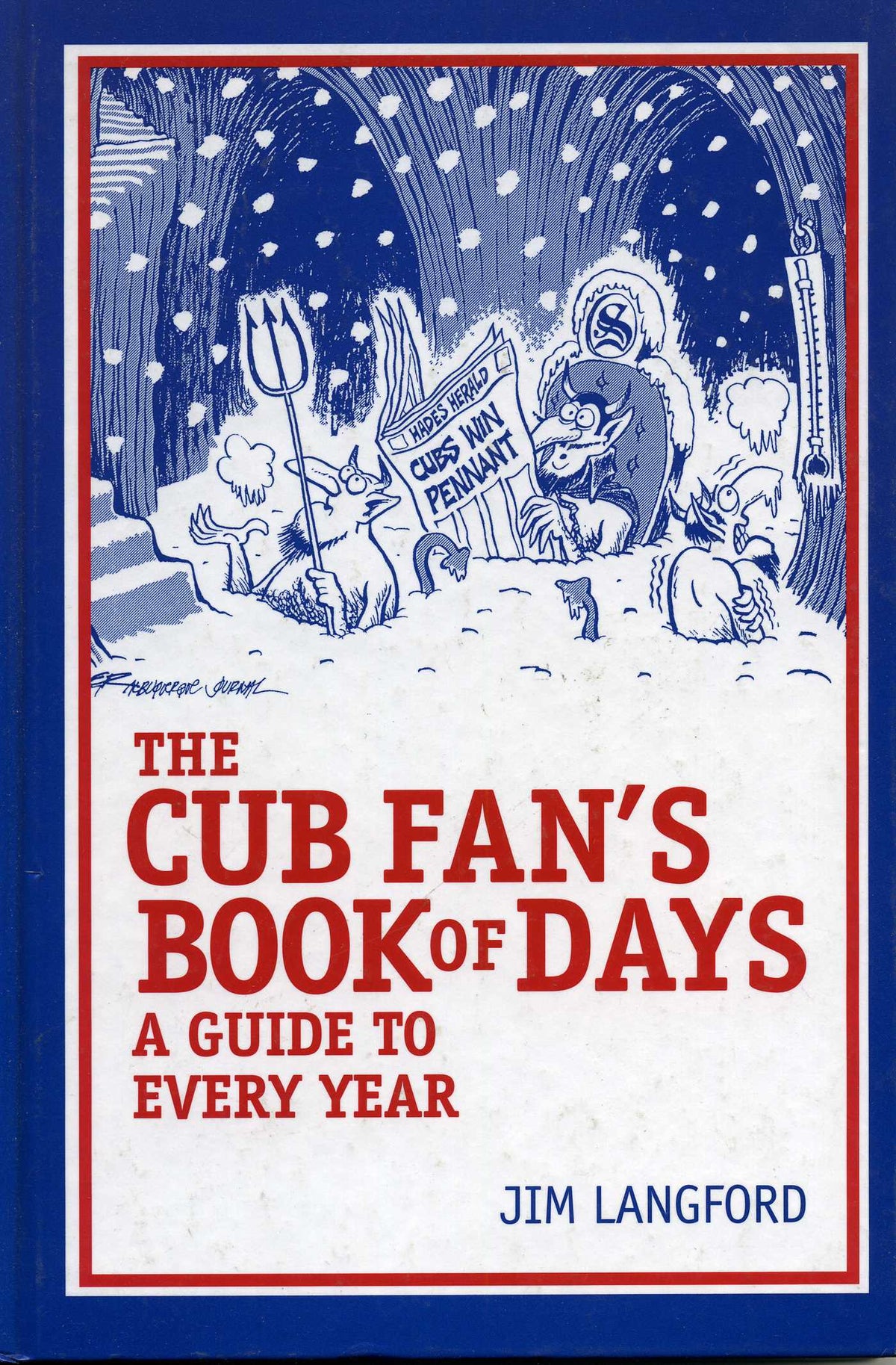 Cubs Fan's Book of Days: A Guide to Every Year