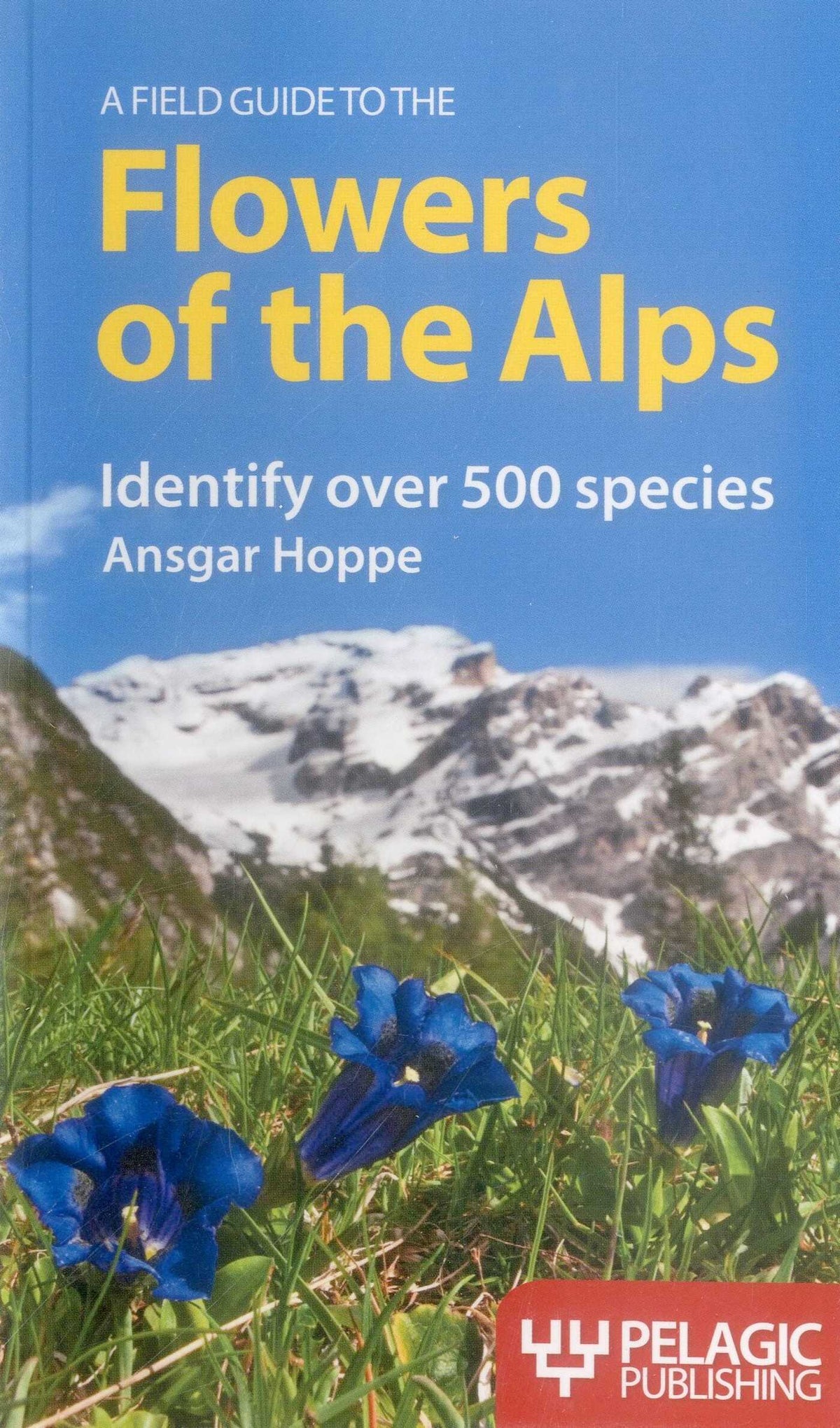 Field Guide to the Flowers of the Alps