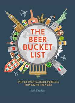 Beer Bucket List: Over 150 essential beer experiences from around the world