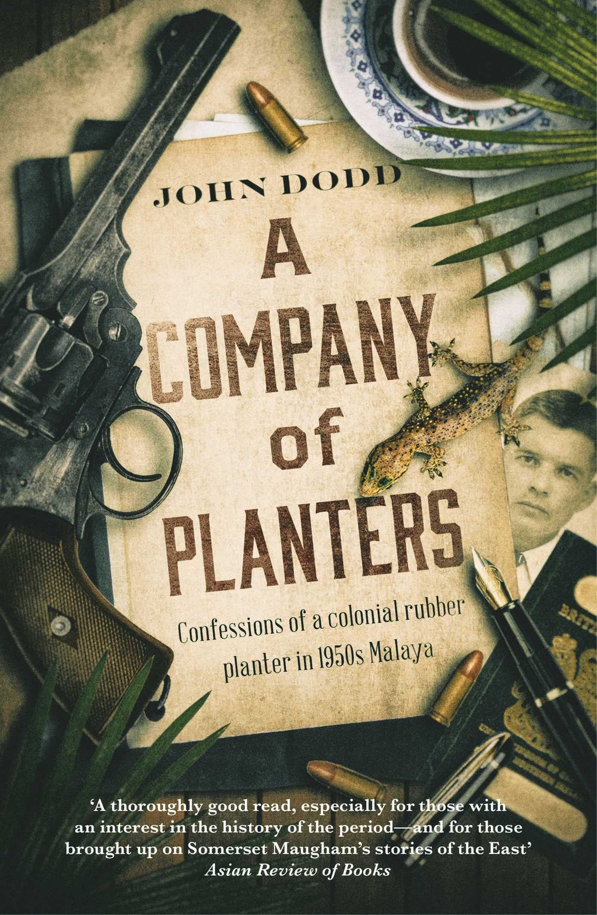 Company of Planters: Confessions of a colonial rubber planter in 1950s Malaya