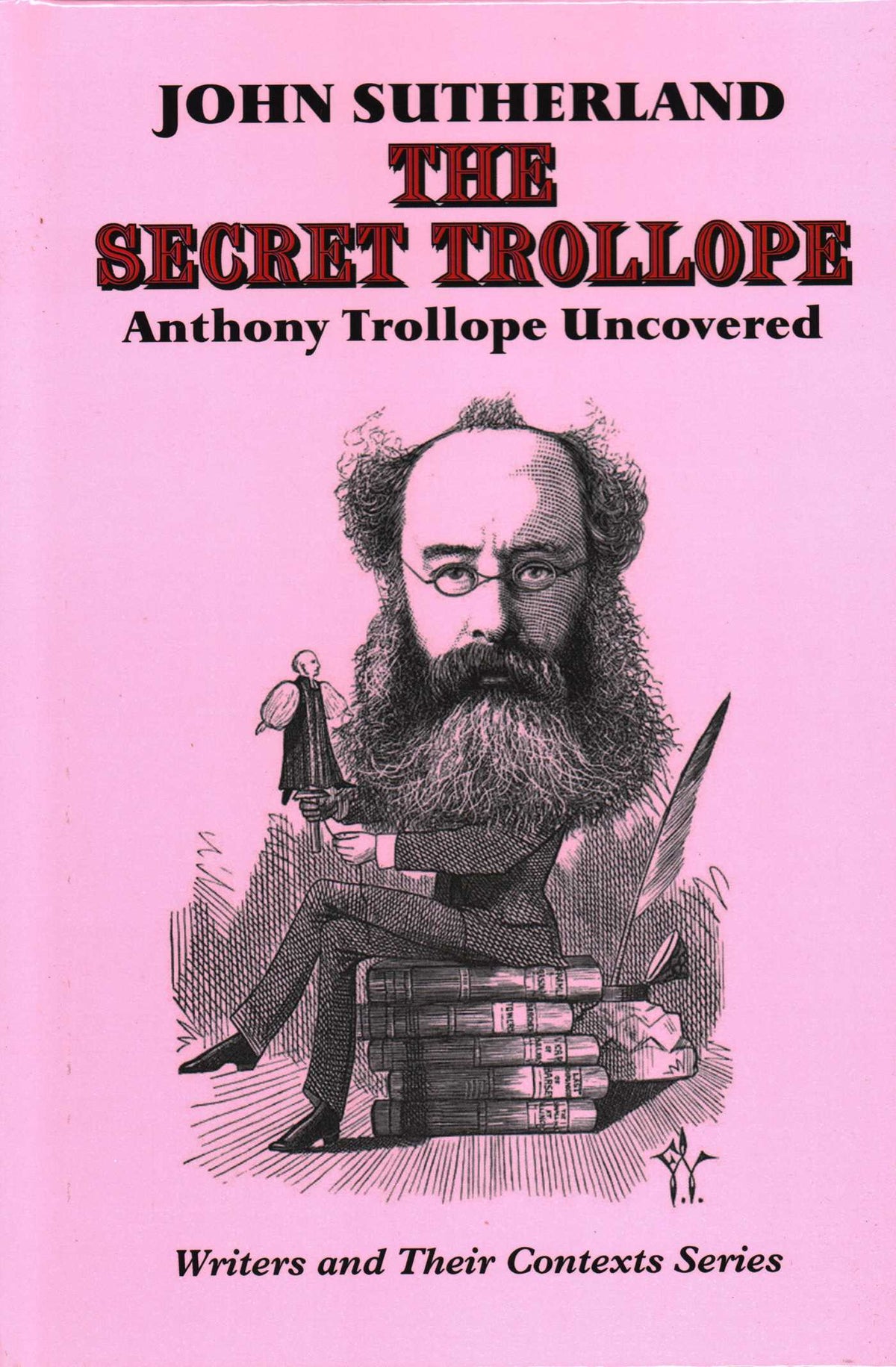 Secret Trollope: Anthony Trollope Uncovered