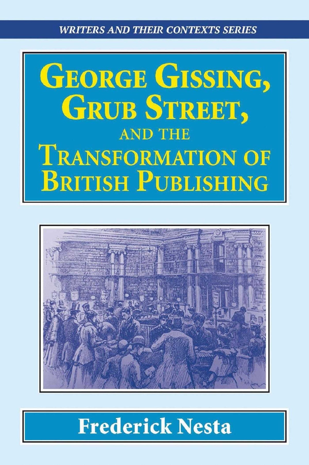 George Gissing, Grub Street, ?and The Transformation of British Publishing