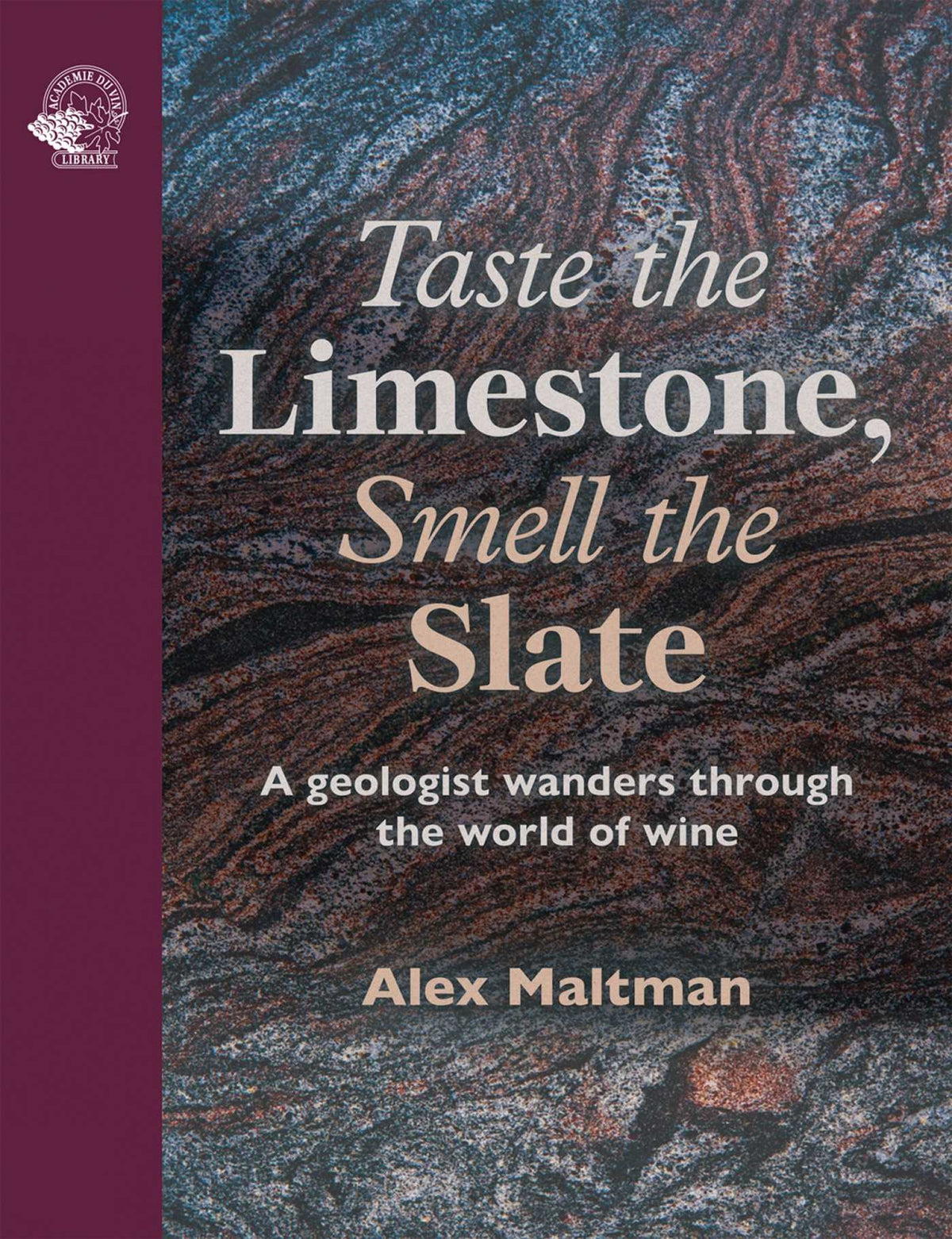Taste the Limestone, Smell the Slate