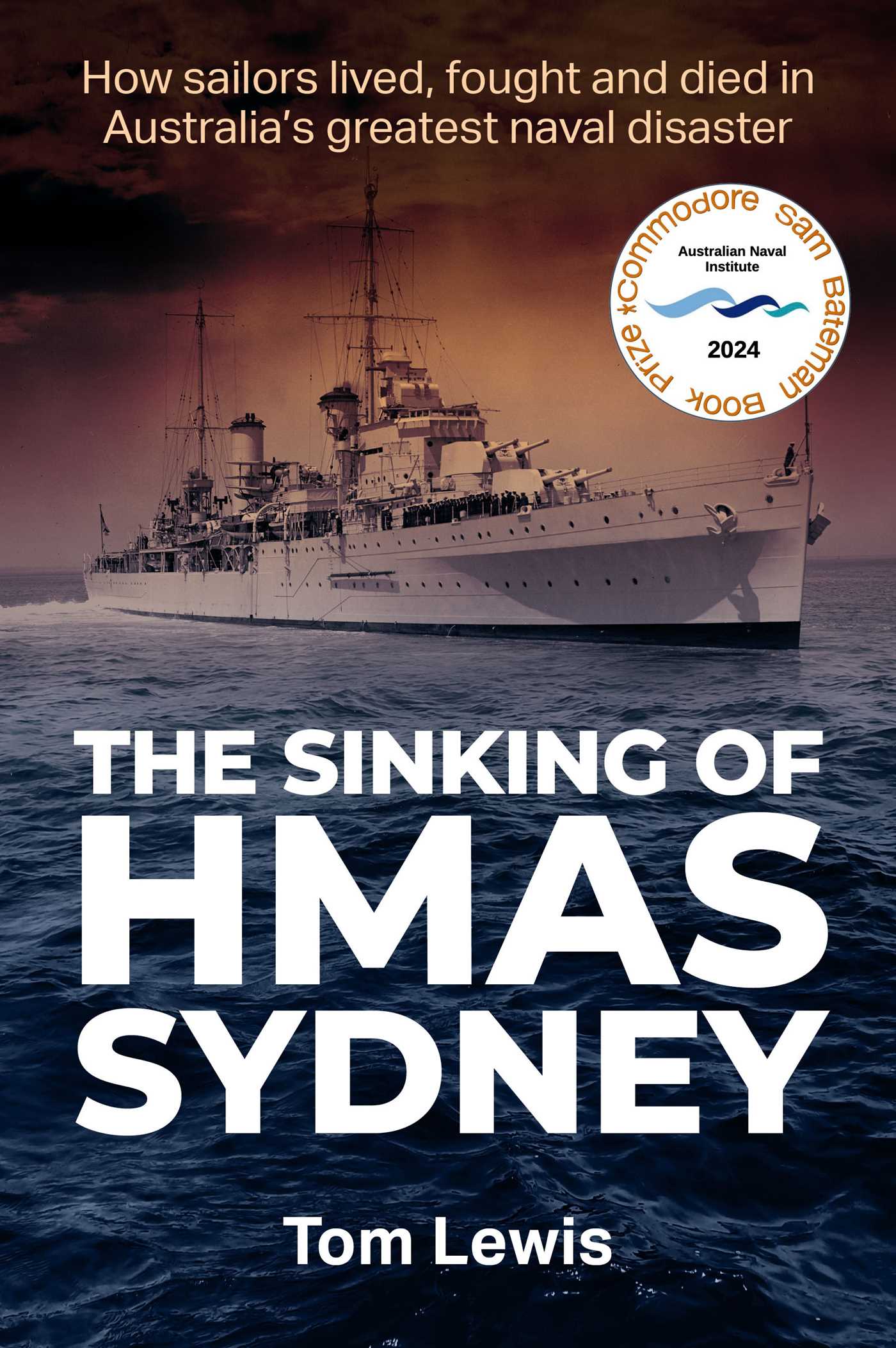 Sinking of HMAS Sydney: How Sailors lived, fought and died in Australia's greatest naval disaster