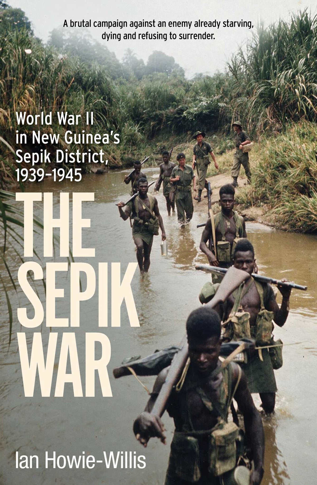 Sepik War: World War II in New Guinea's Sepik District, 1939–1945