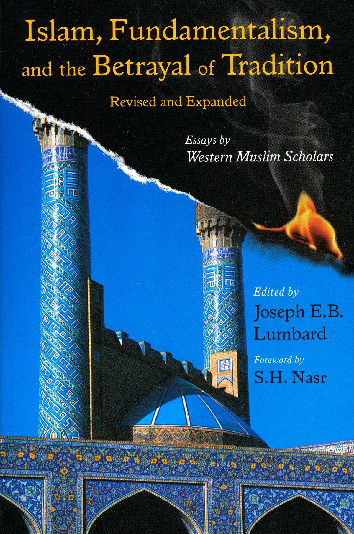Islam, Fundamentalism, and the Betrayal of Tradition, Revised and Expanded
