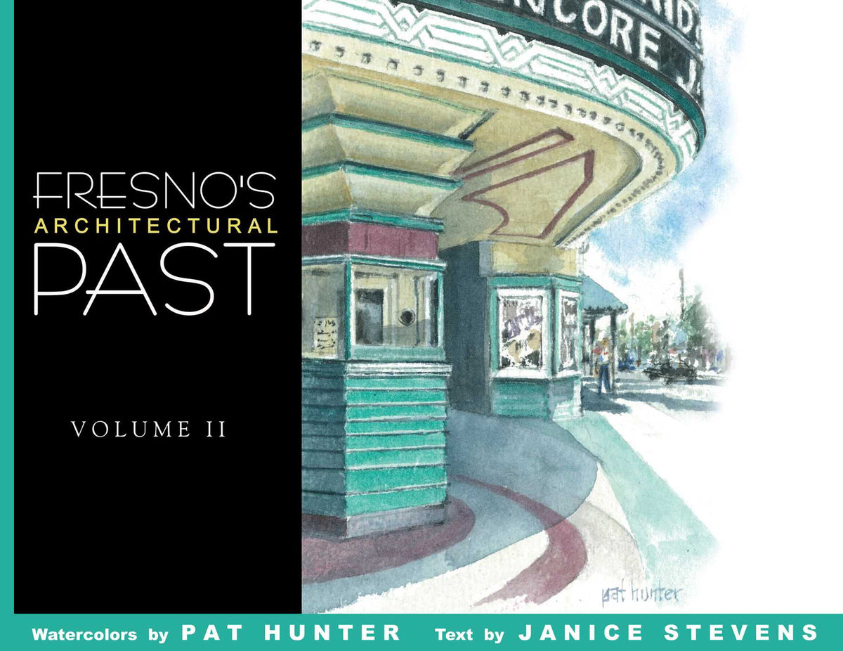 Fresno's Architectural Past, Volume II