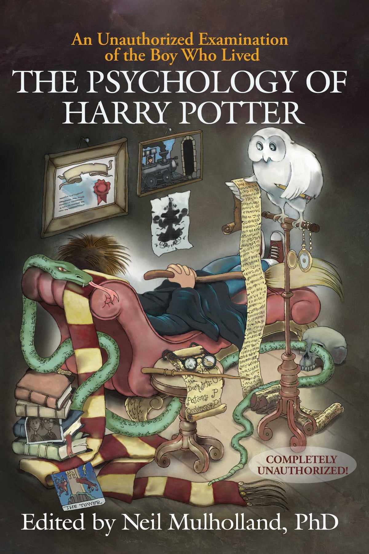 Psychology of Harry Potter: An Unauthorized Examination Of The Boy Who Lived