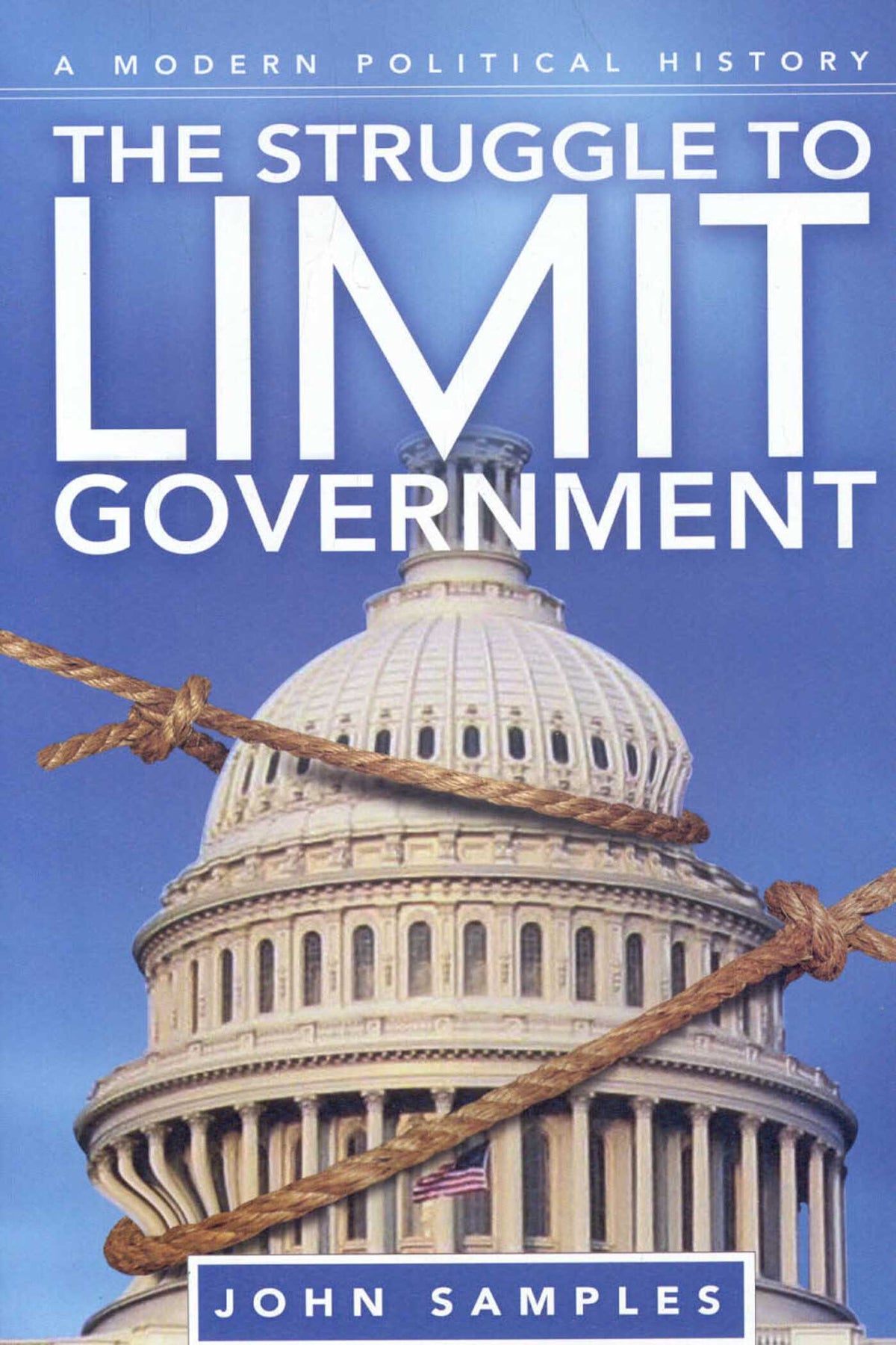 Struggle to Limit Government: A Modern Political History