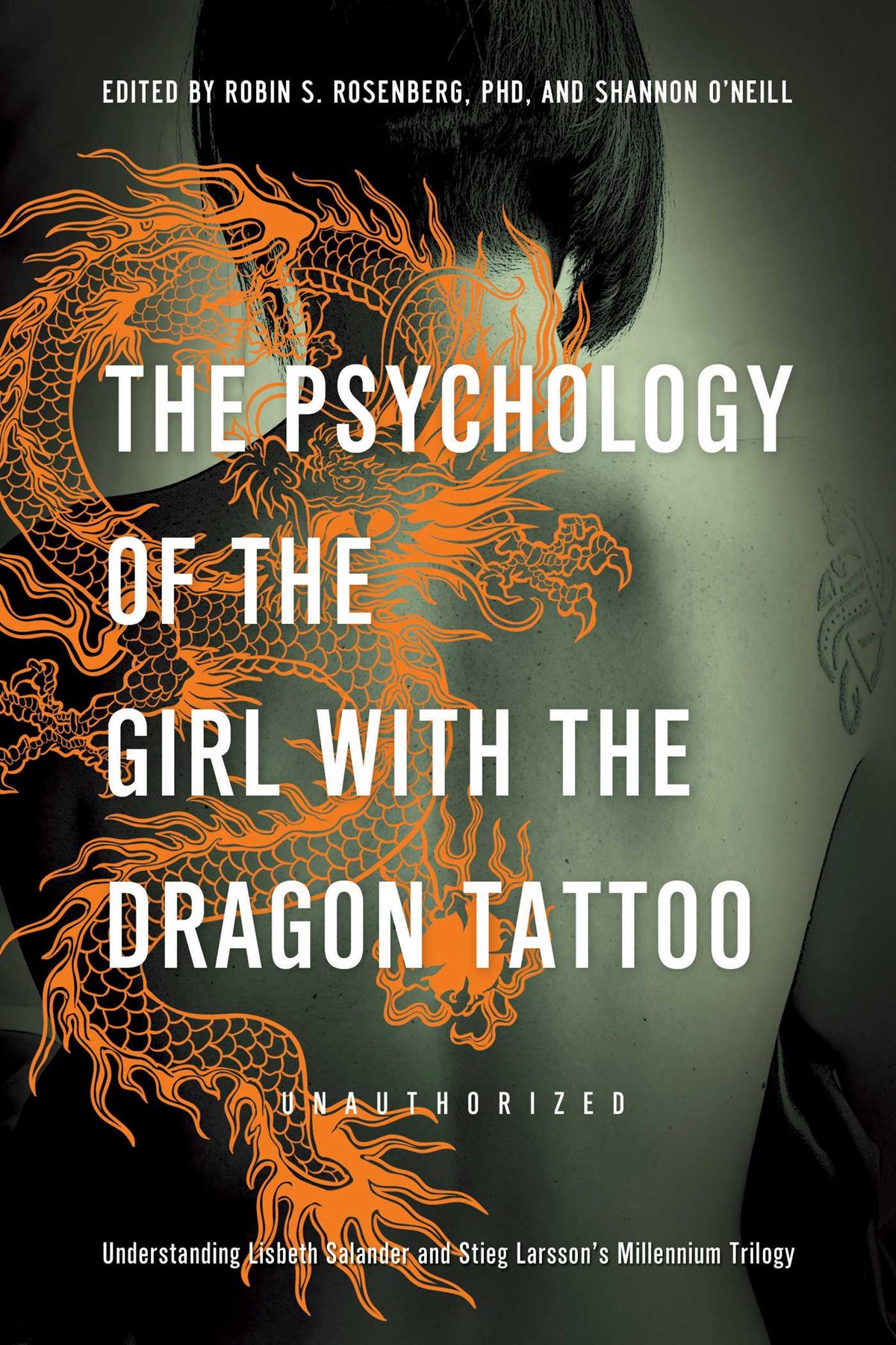 Psychology of the Girl with the Dragon Tattoo: Understanding Lisbeth Salander and Stieg Larsson's Millennium Trilogy
