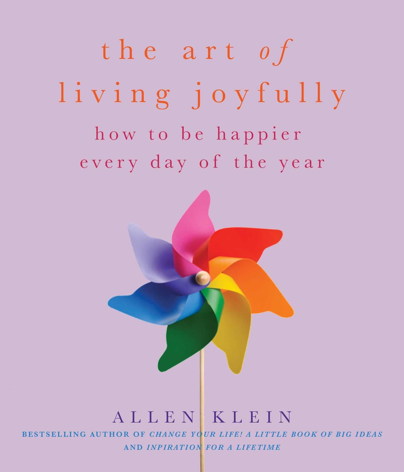 Art of Living Joyfully: How to be Happier Every Day of the Year