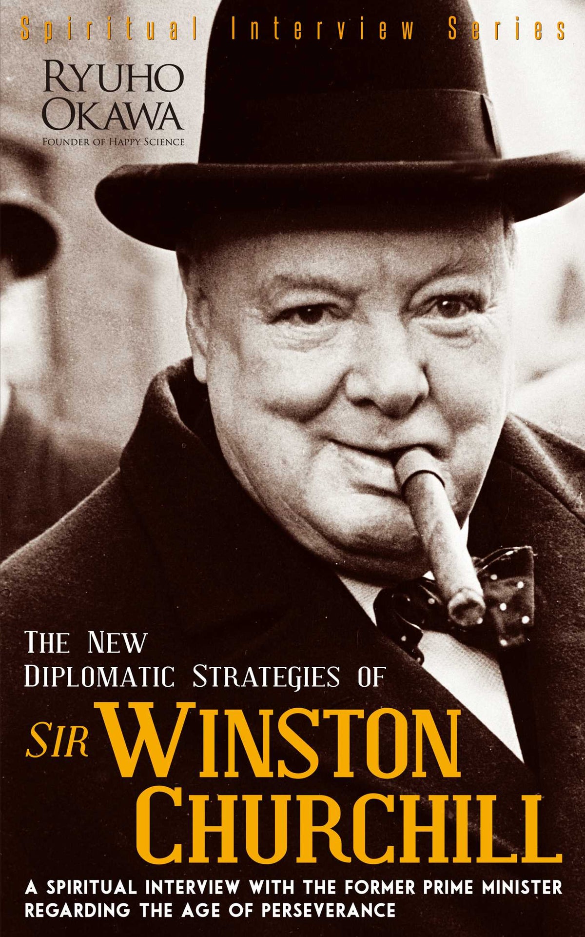 New Diplomatic Strategies of Sir Winston Churchill: A Spiritual Interview with the Former Prime Minister Regarding the Age of Perseverance