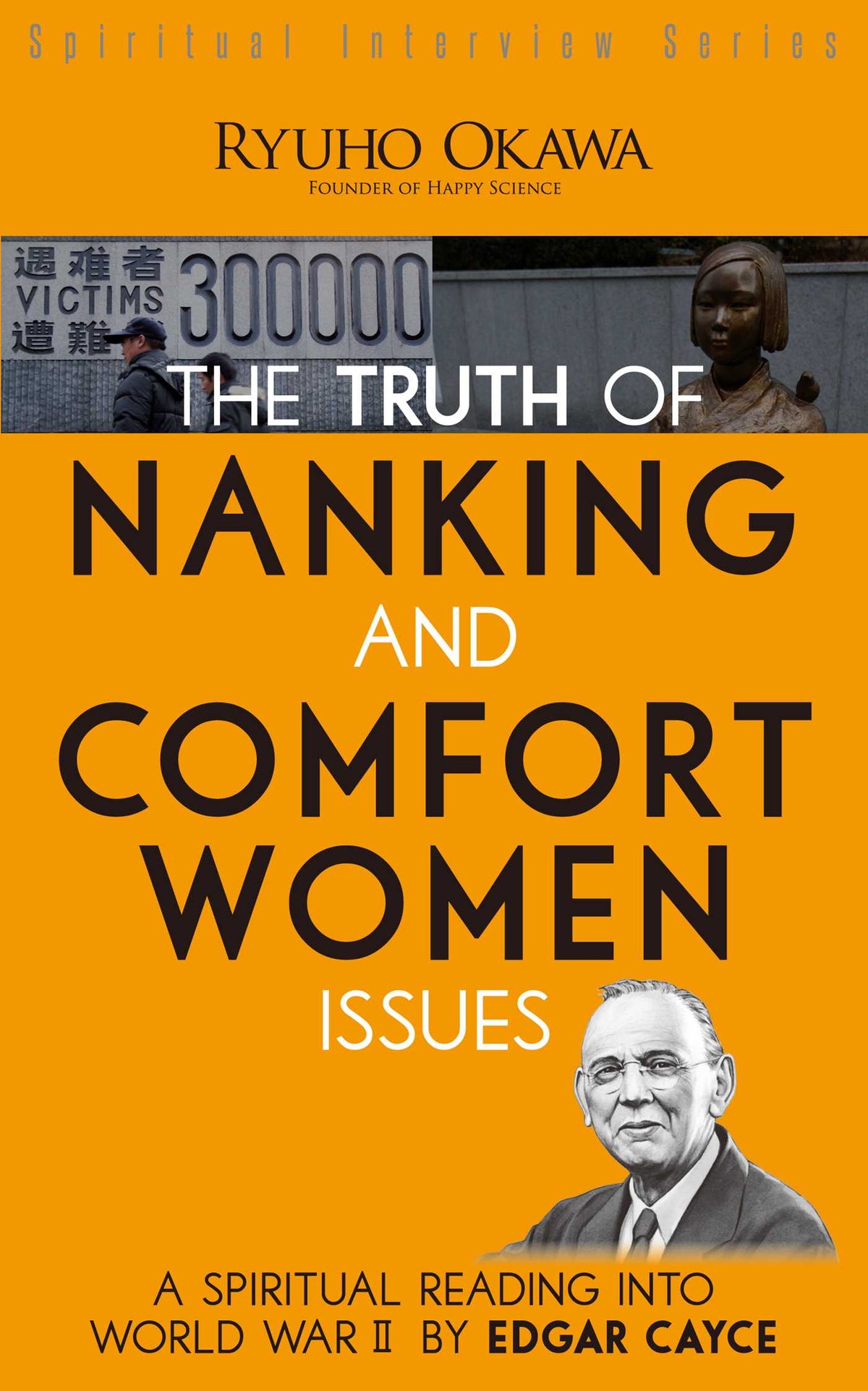 Truth of Nanking and Comfort Women Issues: A Spiritual Reading into World War II by Edgar Cayce