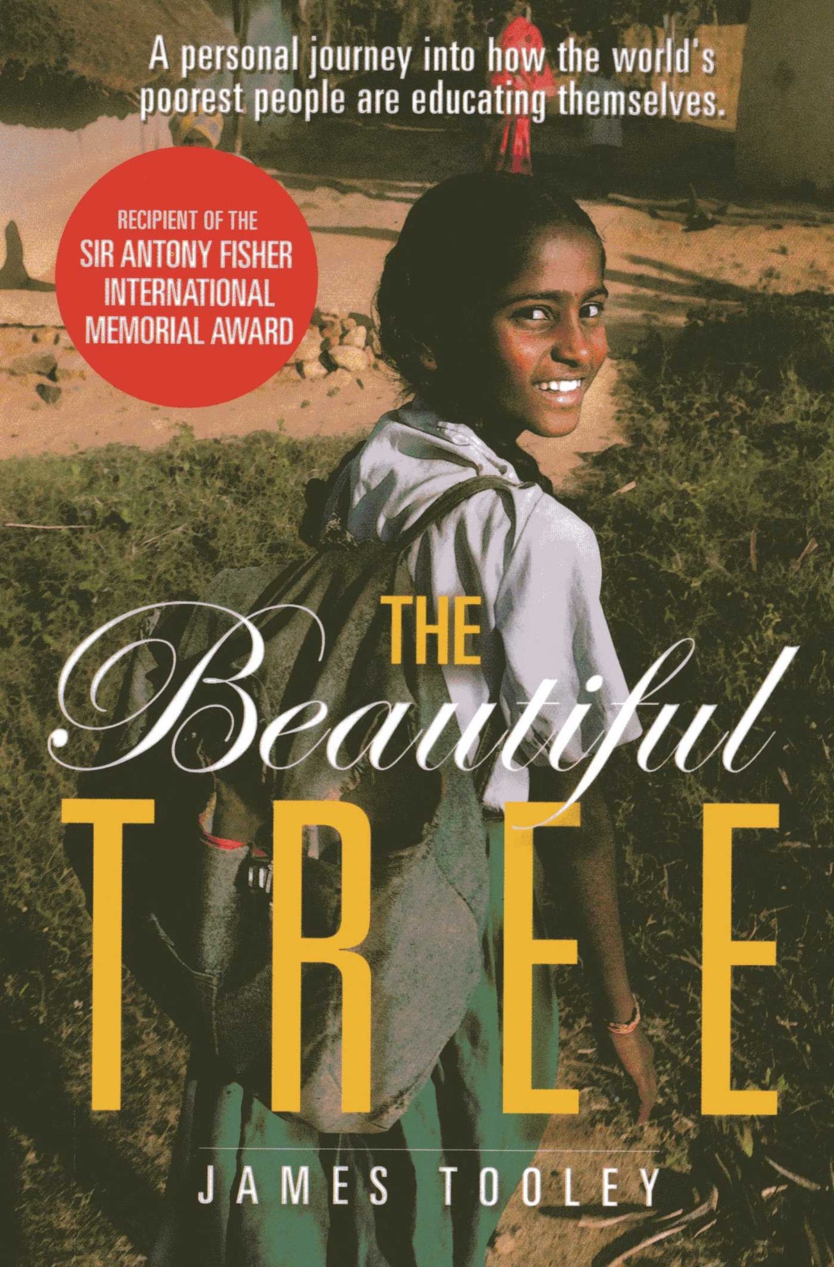 Beautiful Tree: A Personal Journey Into How the World's Poorest People are Educating Themselves