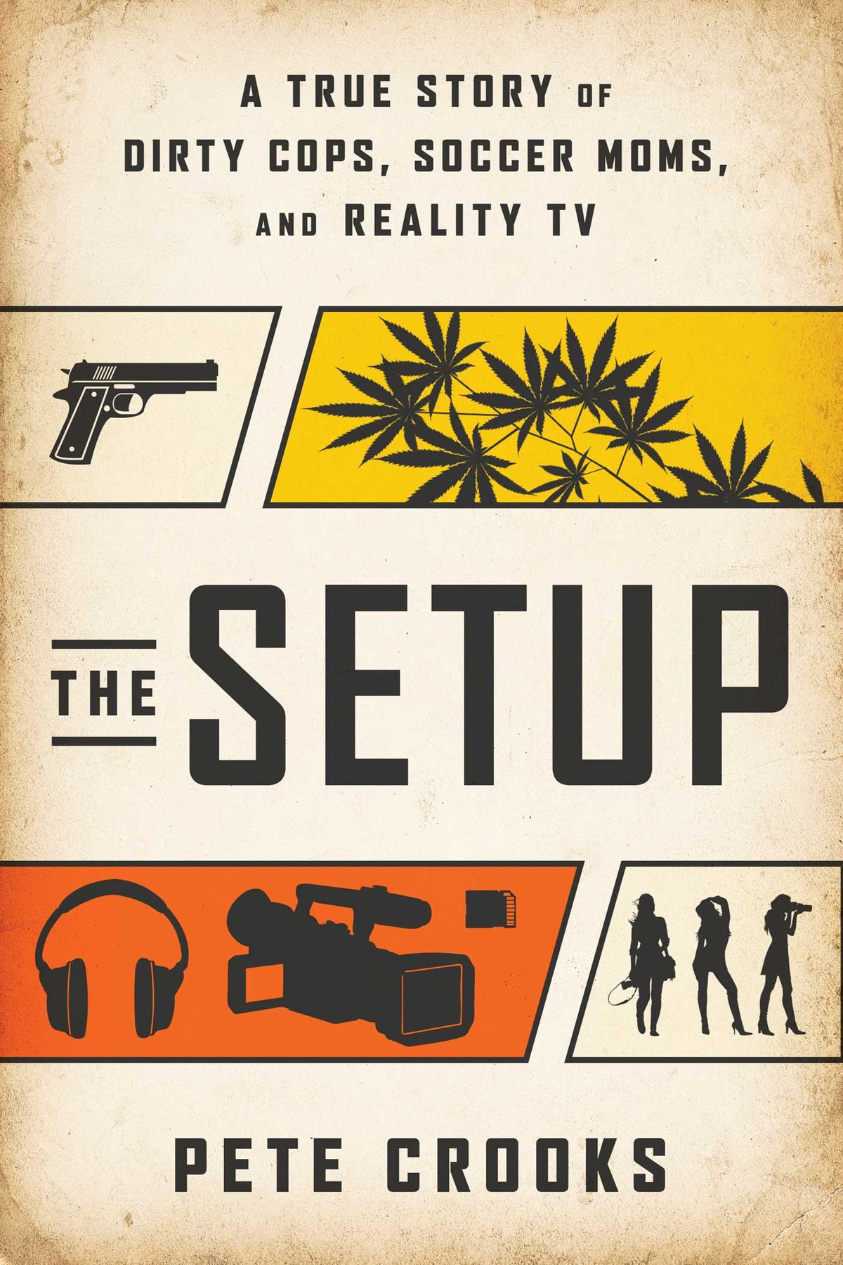 Setup: A True Story of Dirty Cops, Soccer Moms, and Reality TV