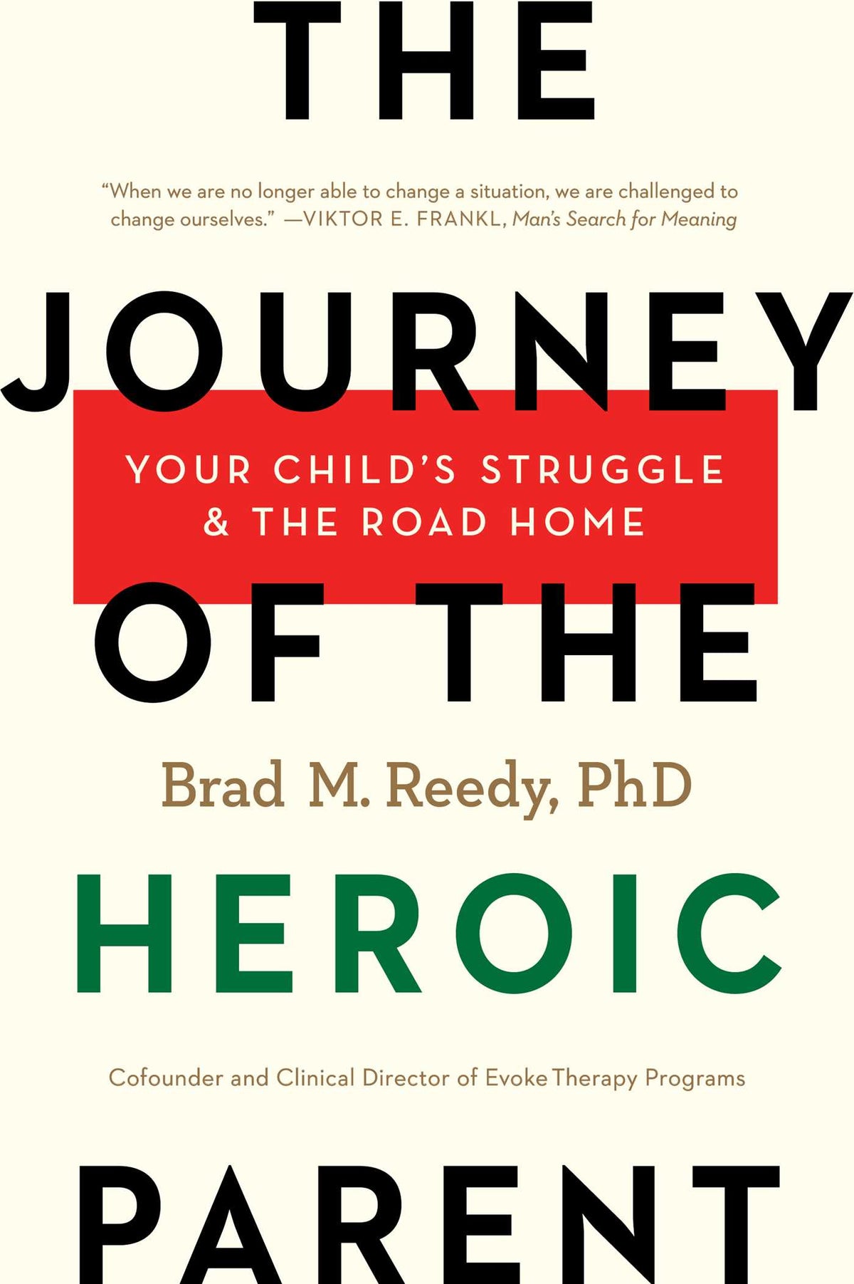 Journey of the Heroic Parent: Your Child's Struggle & The Road Home