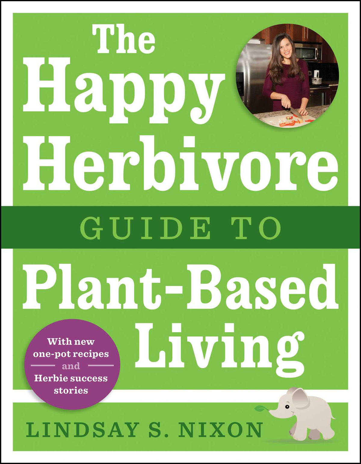 Happy Herbivore Guide to Plant-Based Living