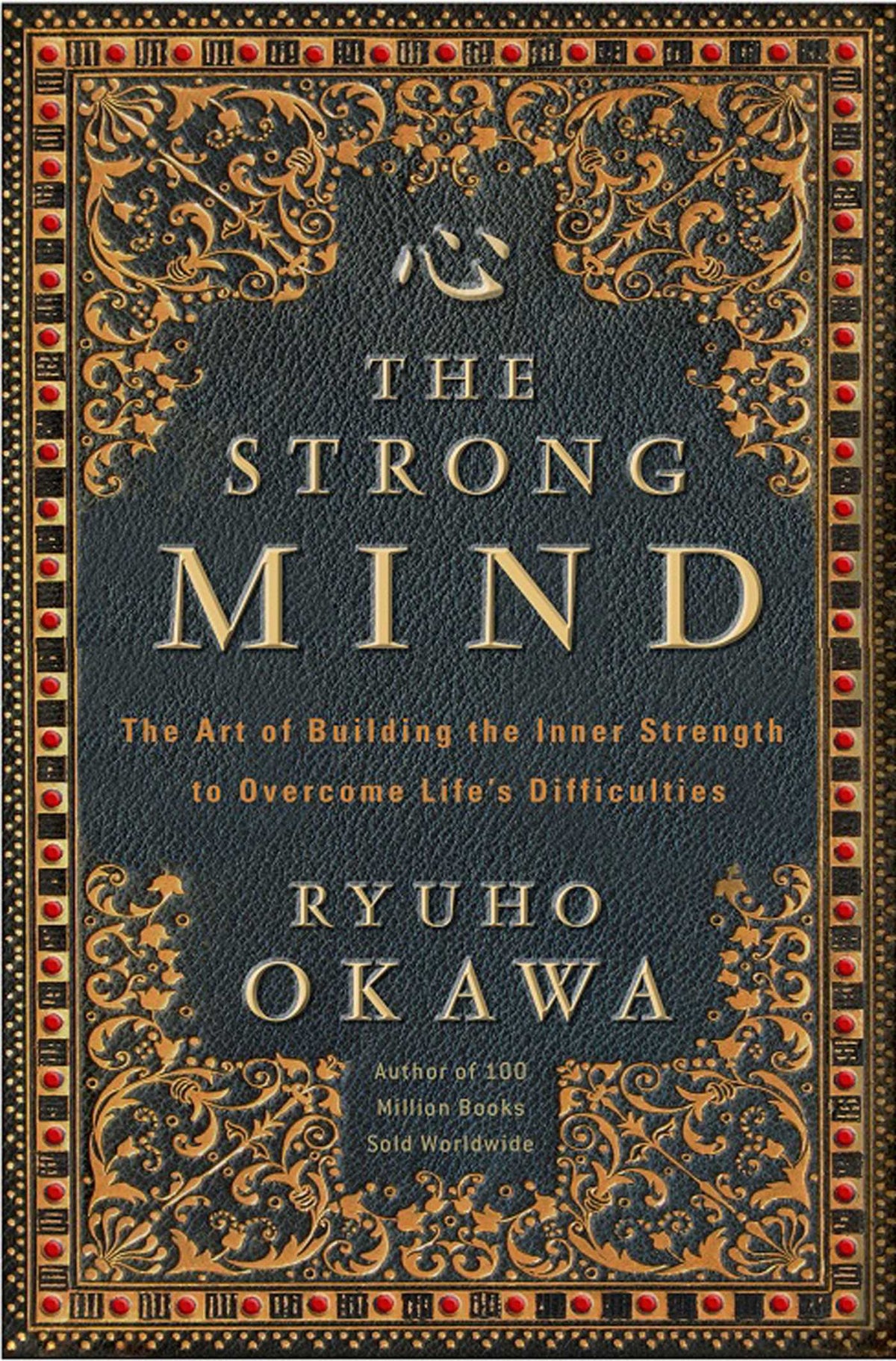 Strong Mind: The Art of Building the Inner Strength to Overcome Life's Difficulties