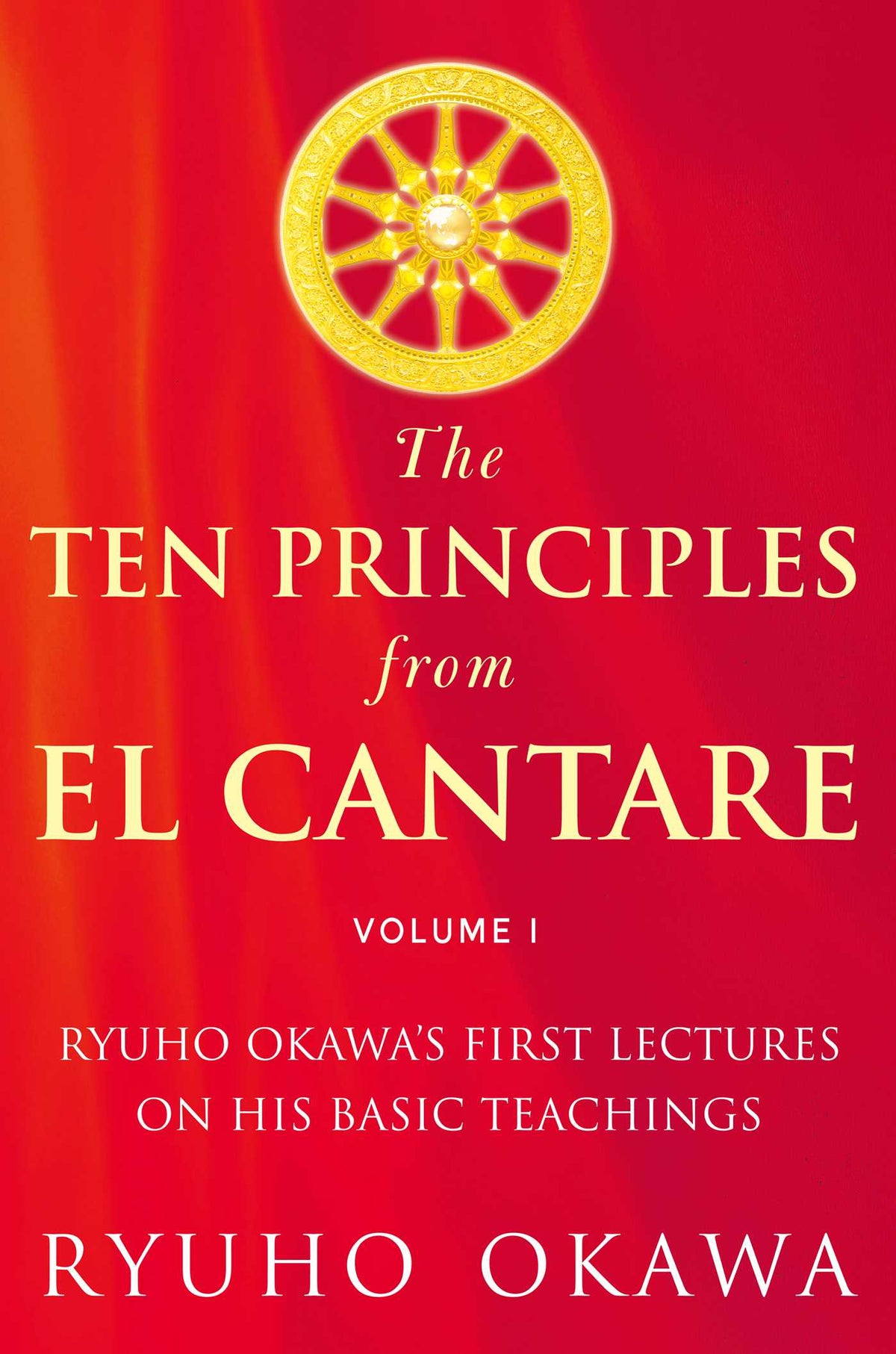 Ten Principles from El Cantare: Ryuho Okawa's First Lectures on His Basic Tieachings