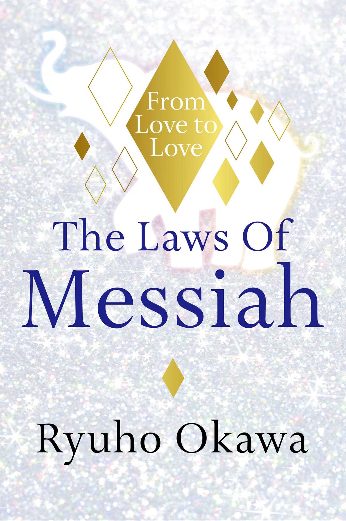 Laws Of Messiah: From Love to Love