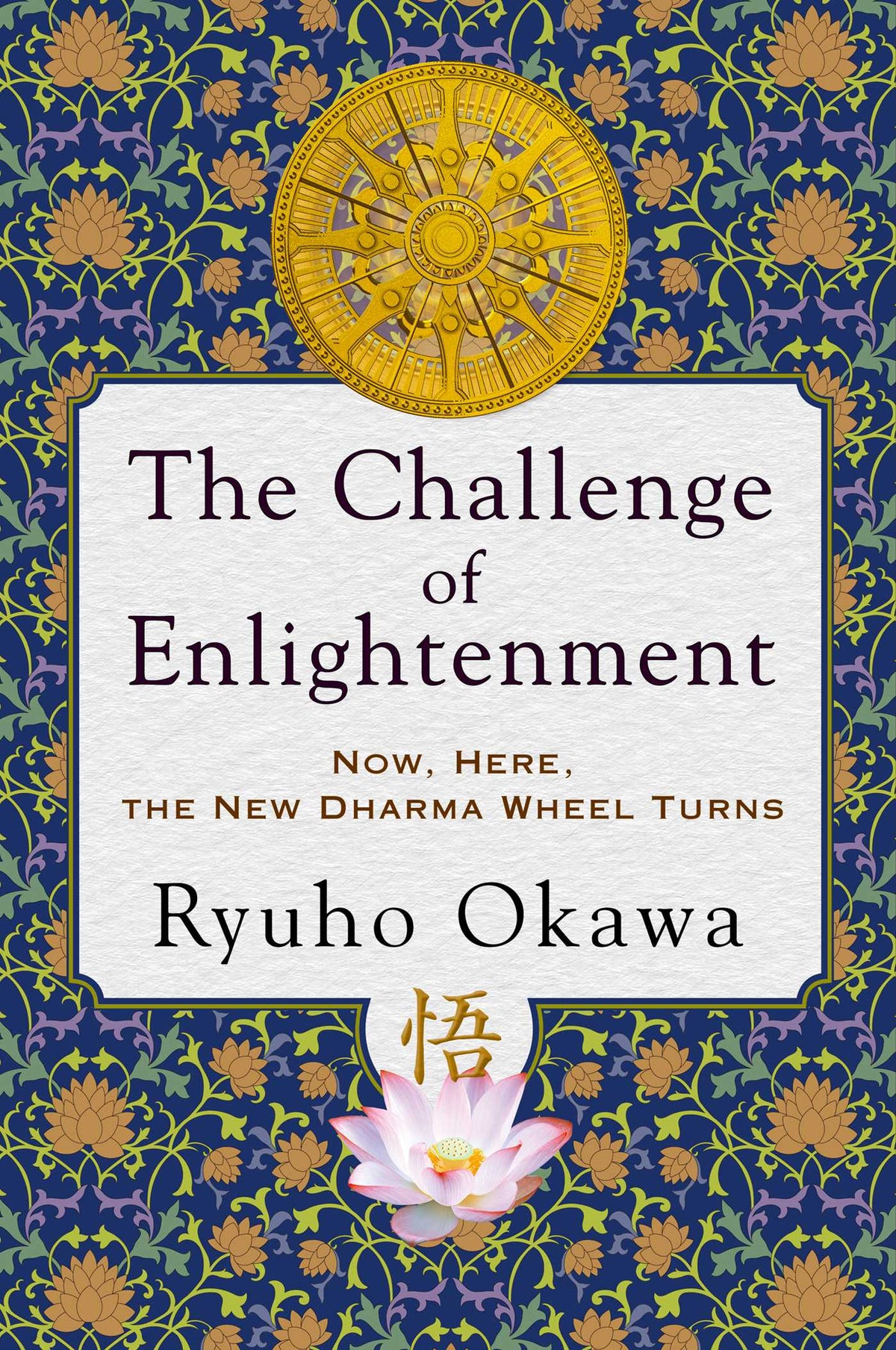 Challenge of Enlightenment: Now, Here, the New Dharma Wheel Turns