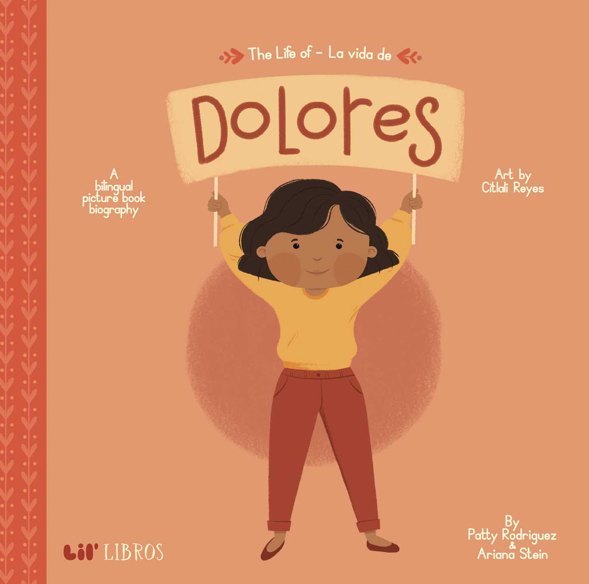 Life of / La vida de Dolores (Bilingual: English/Spanish): A Bilingual Picture Book Biography