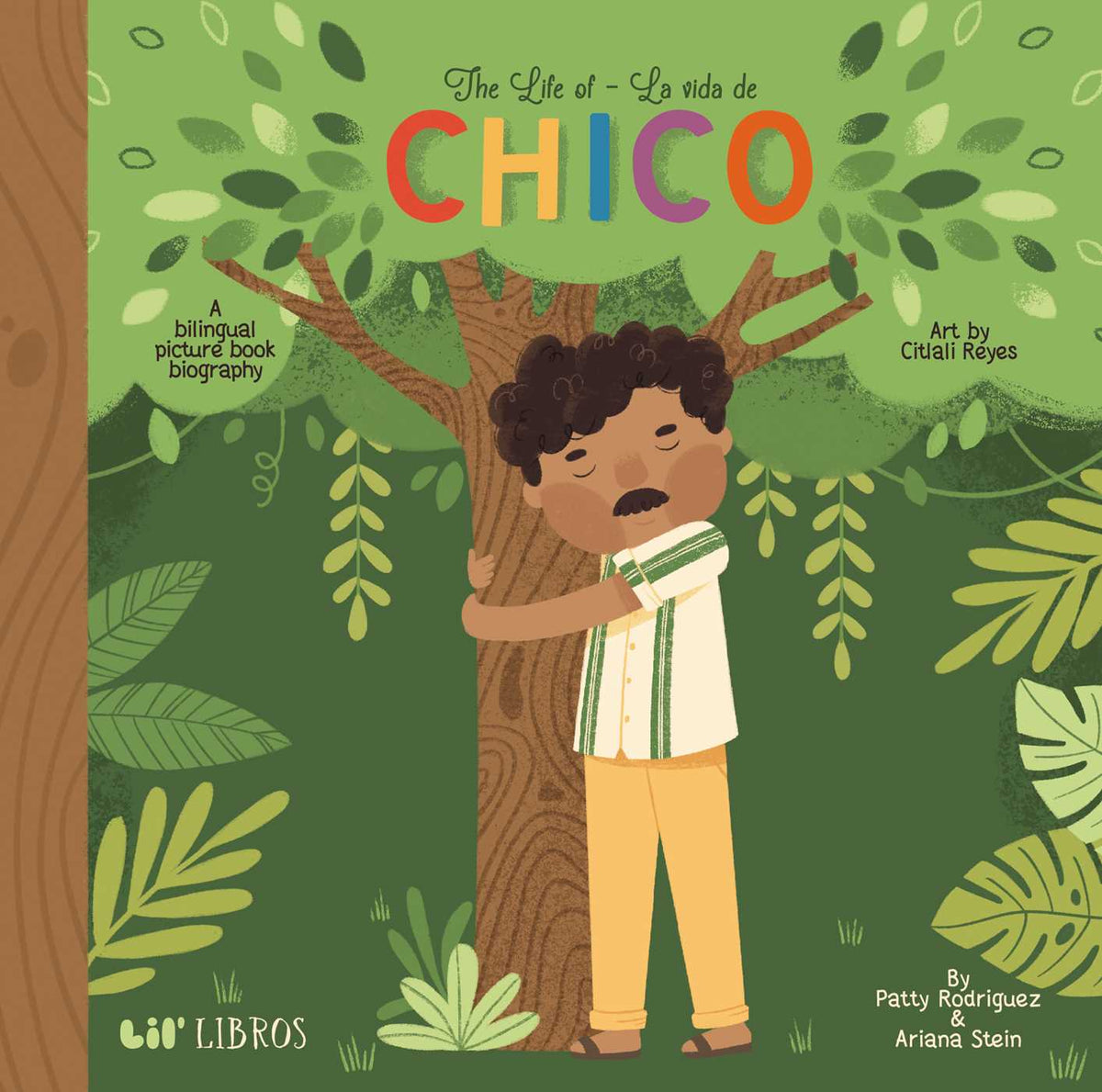 Life of / La vida de Chico (Bilingual: English/Spanish): A Bilingual Picture Book Biography