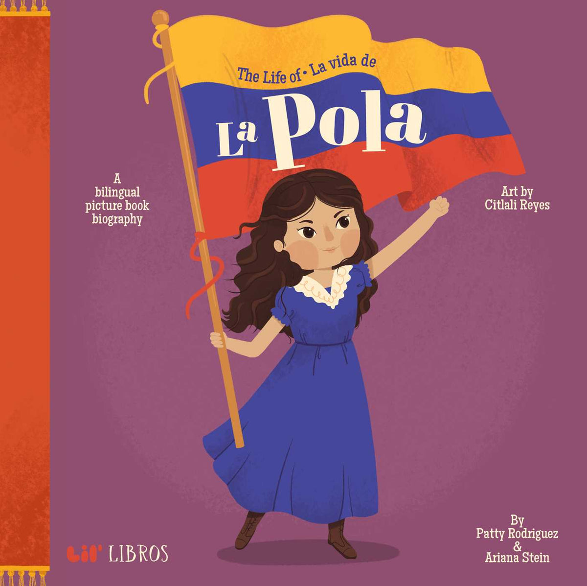 Life of / La vida de La Pola (Bilingual: English/Spanish): A Bilingual Picture Book Biography