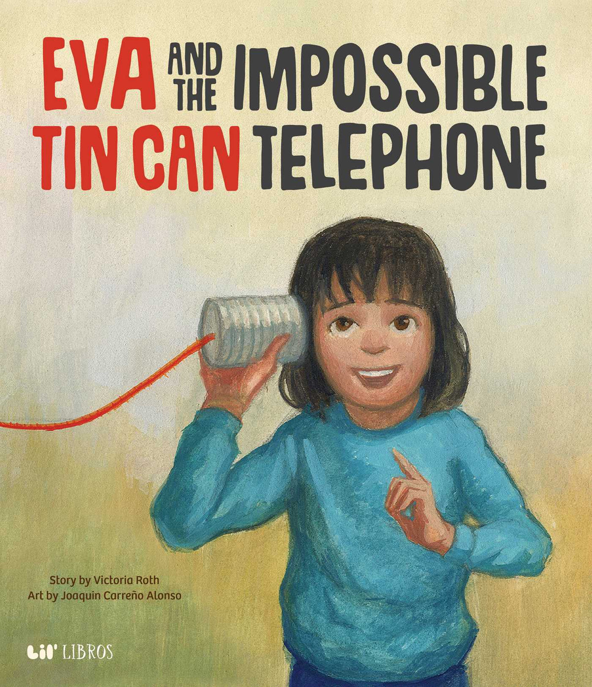 Eva and the Impossible Tin Can Telephone (Bilingual: English/Spanish)