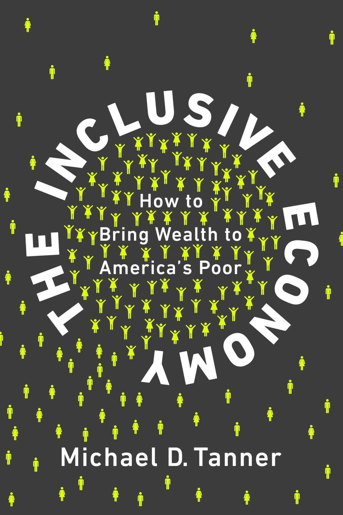 Inclusive Economy: How to Bring Wealth to America's Poor