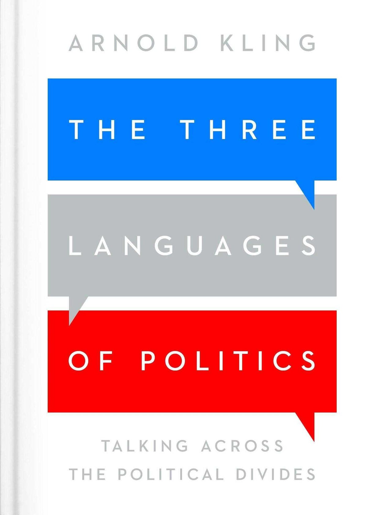 Three Languages of Politics: Talking Across the Political Divides