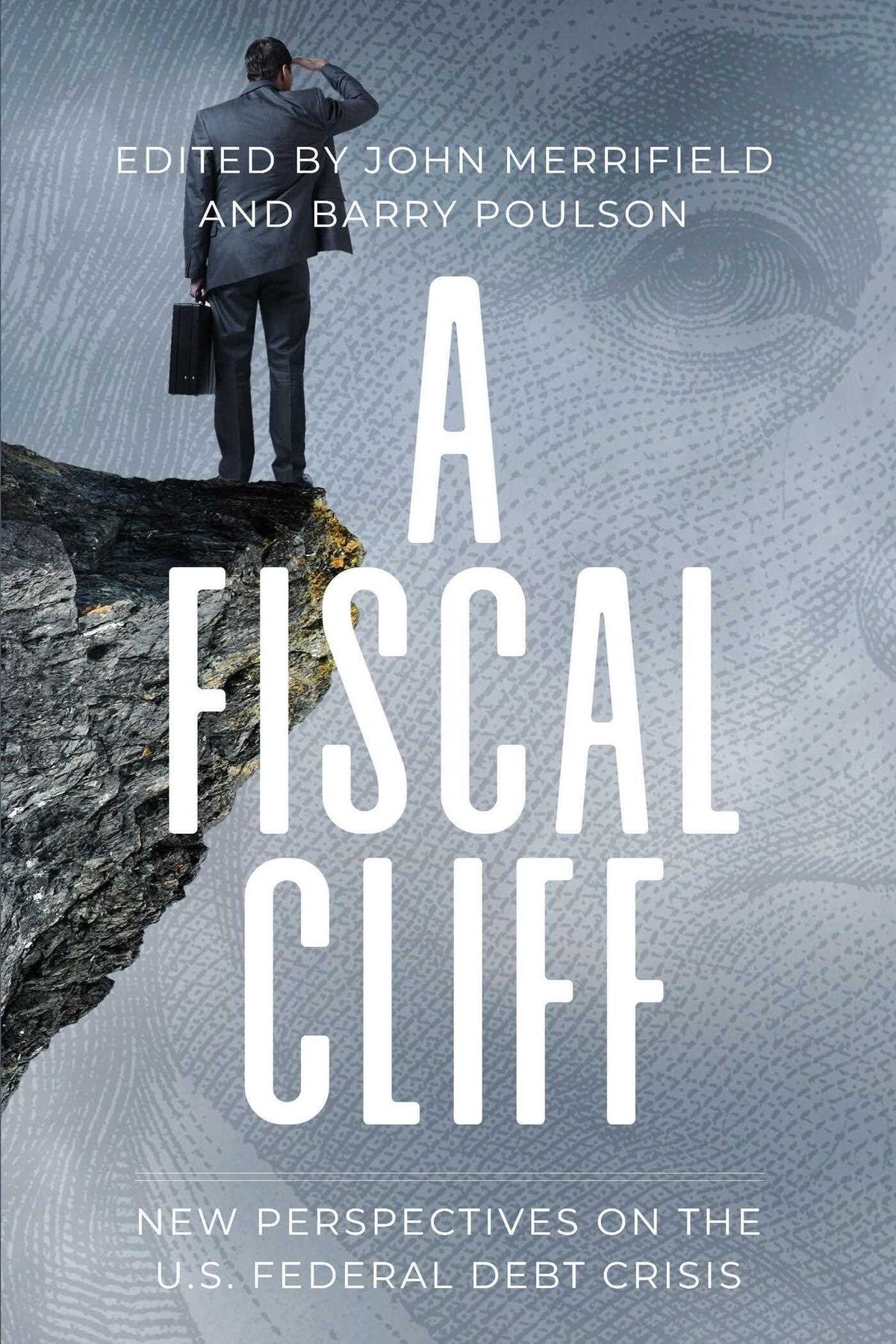 Fiscal Cliff: New Perspectives on the U.S. Federal Debt Crisis
