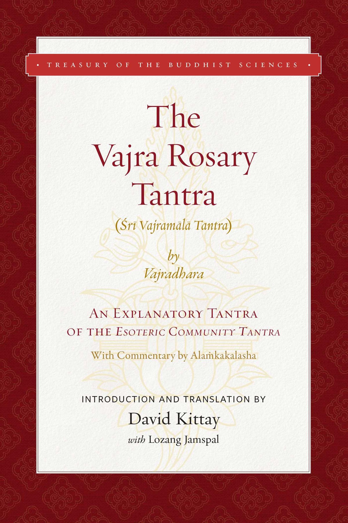 Vajra Rosary Tantra: An Explanatory Tantra of the Esoteric Community Tantra